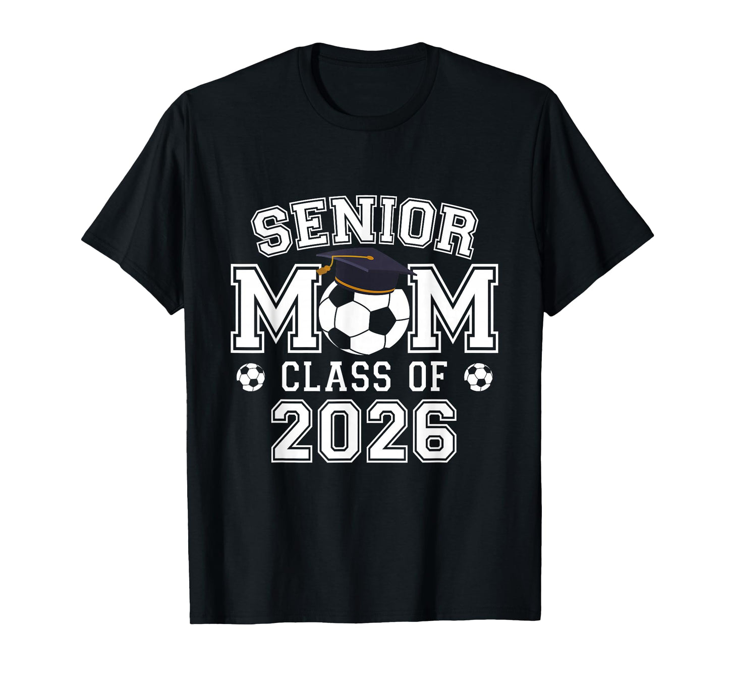 Senior Mom Class 2026 Soccer Mom Graduation T-Shirt - Graphic Print Unisex - T-Shirt, Sweatshirt, Hoodie