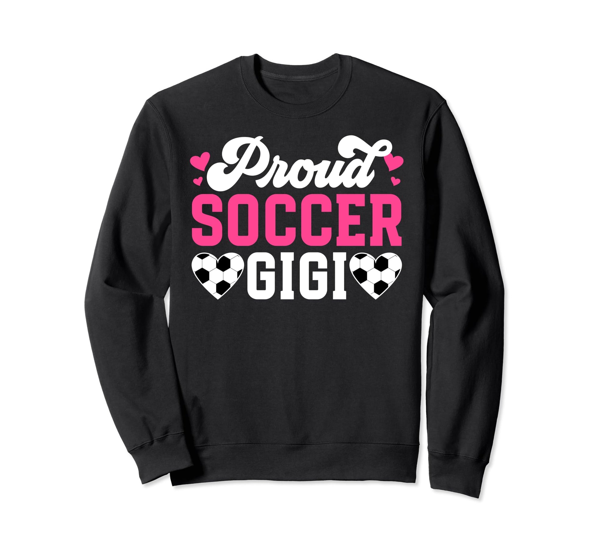 Proud Soccer Gigi Soccer Player Gigi Sweatshirt - Trendy Graphic Men Women - T-Shirt, Sweatshirt, Hoodie