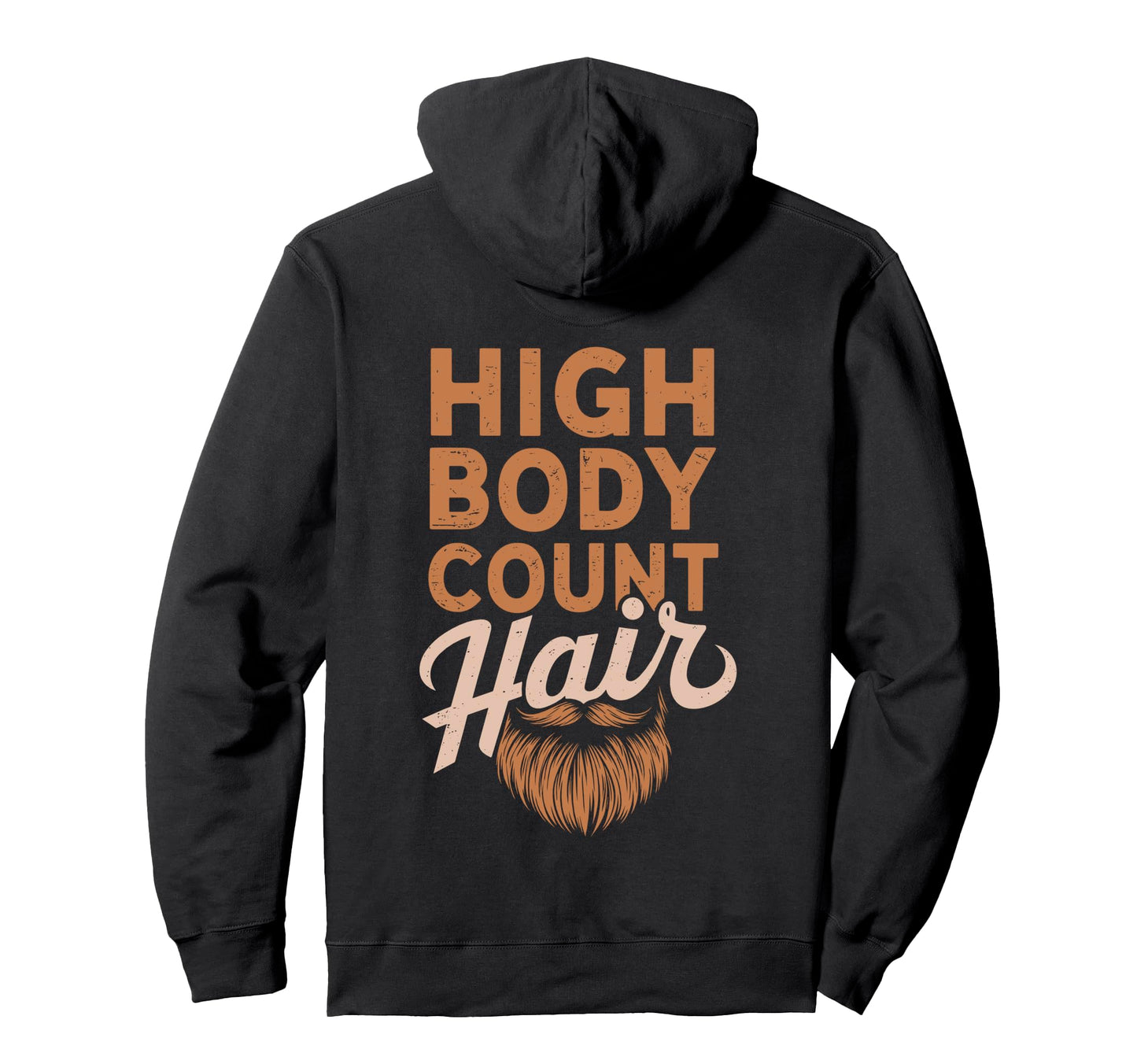 High Body Count Hair Funny Beard Joke Hoodie - Unique Graphic for Adults - T-Shirt, Sweatshirt, Hoodie