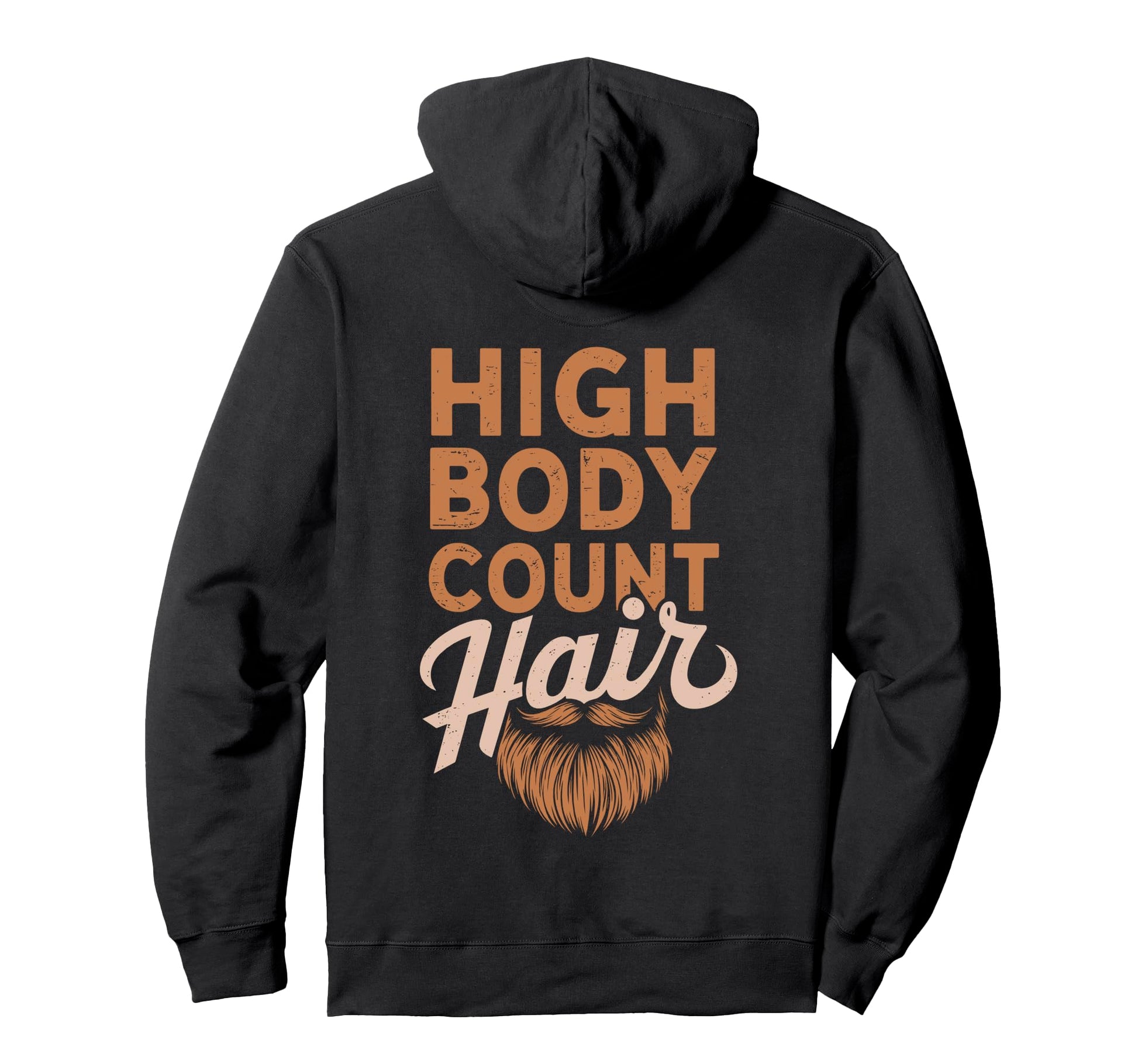 High Body Count Hair Funny Beard Joke Hoodie - Unique Graphic for Adults - T-Shirt, Sweatshirt, Hoodie