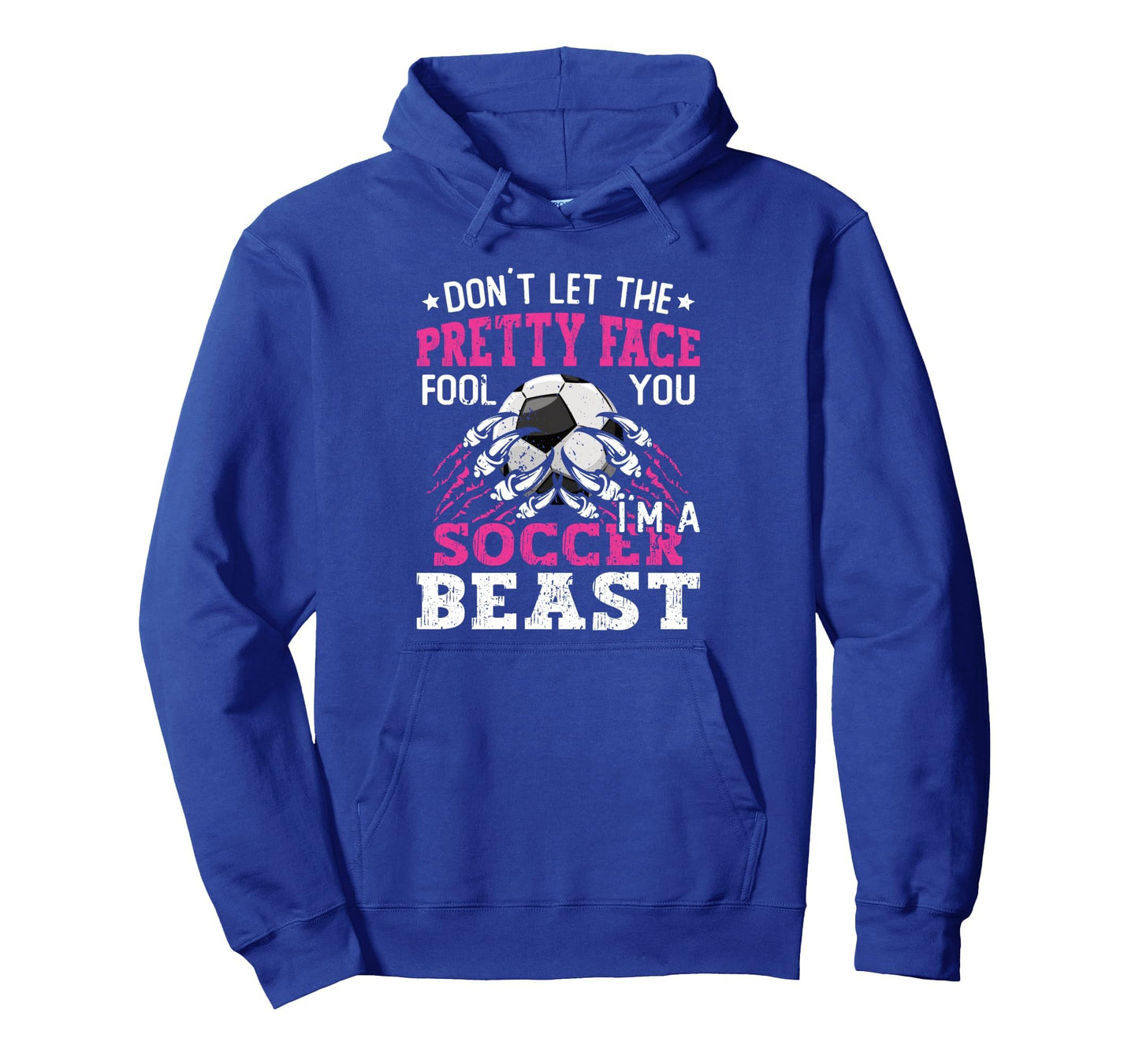 Dont Let Pretty Face Fool You Hoodie - Casual Everyday Wear Men Women - T-Shirt, Sweatshirt, Hoodie