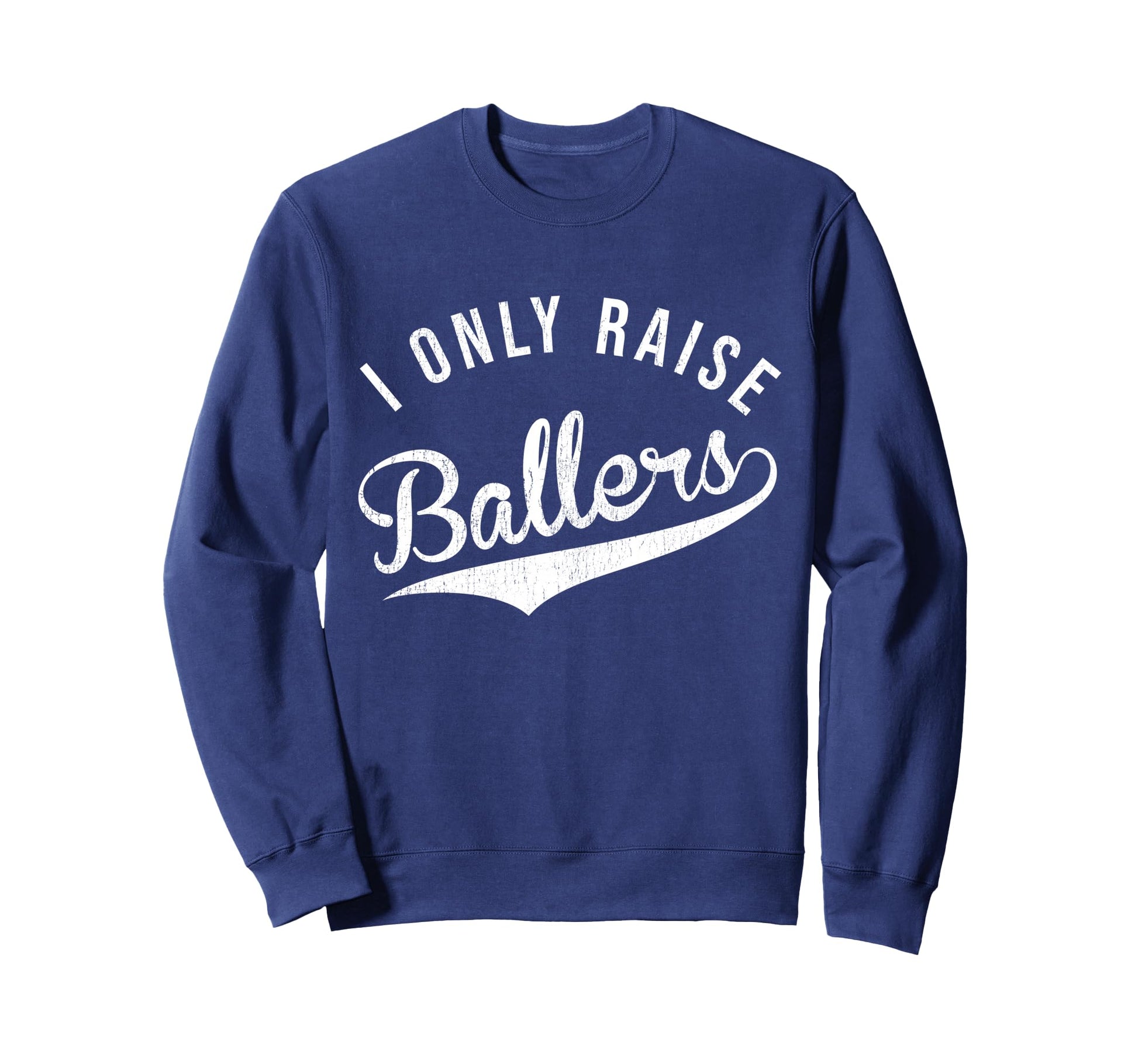 I Only Raise Ballers Baseball Sweatshirt - Minimalist Print for Adults - T-Shirt, Sweatshirt, Hoodie