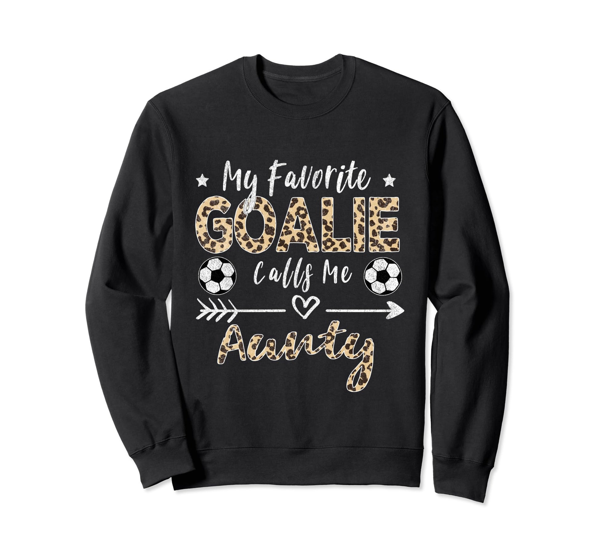 My Favorite Goalie Calls Me Aunty Sweatshirt - Trendy Graphic Men Women - T-Shirt, Sweatshirt, Hoodie