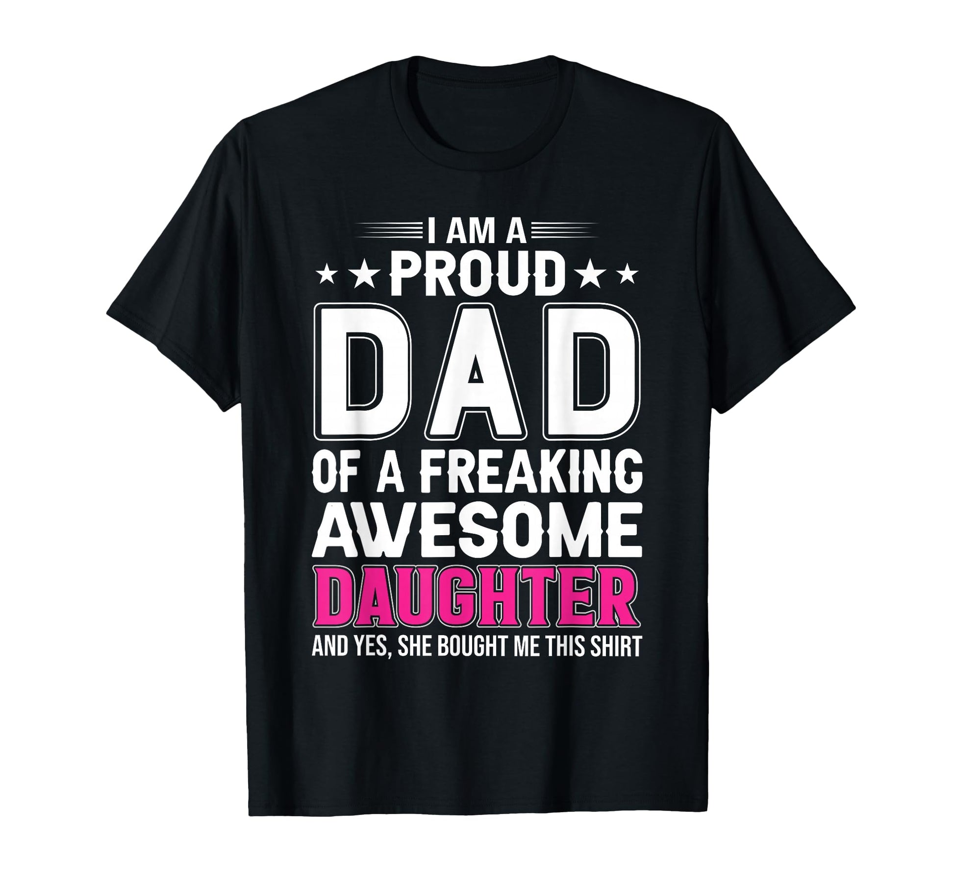 I Am Proud Dad Freaking Amazing T-Shirt - Aesthetic Graphic Unisex - T-Shirt, Sweatshirt, Hoodie