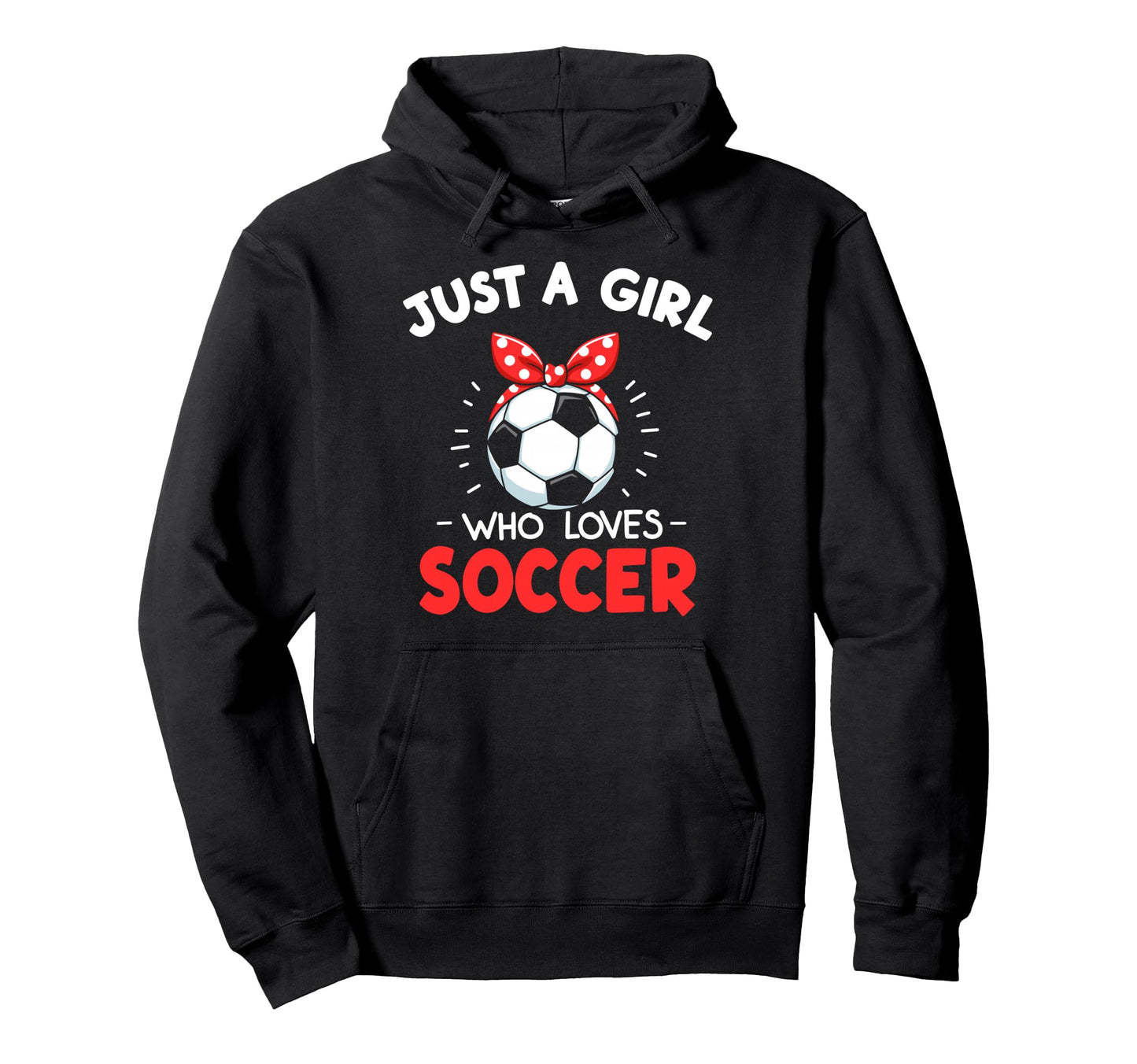 Just Who Loves Soccer Football Player Game Hoodie - Trendy Graphic Unisex - T-Shirt, Sweatshirt, Hoodie