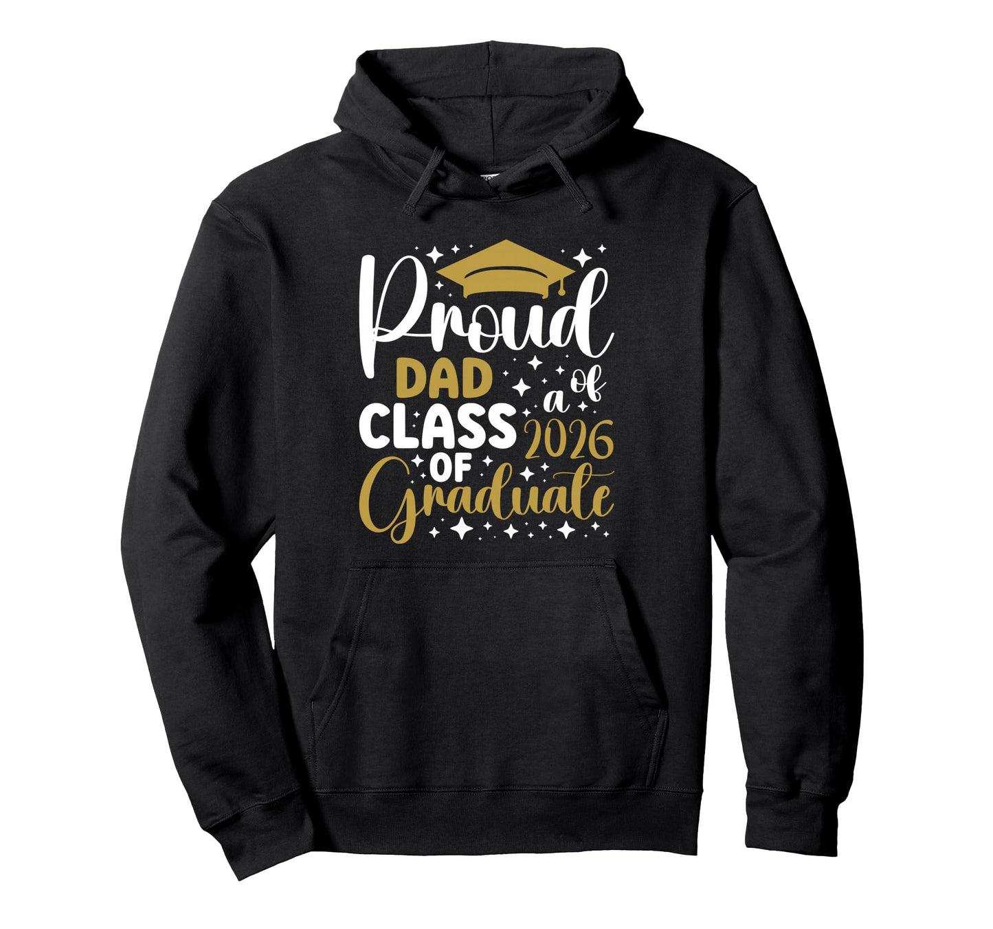Proud Dad Class 2026 Graduate Senior 2026 Hoodie - Novelty Apparel Unisex - T-Shirt, Sweatshirt, Hoodie