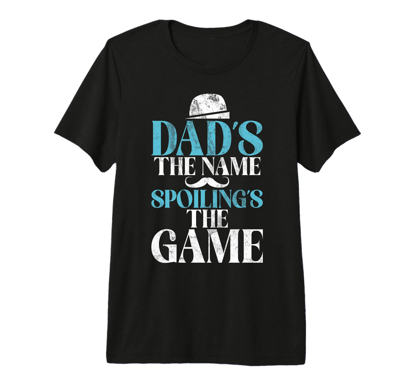 Dad Is Name Spoiling Is Game New T-Shirt - Aesthetic Graphic for Adults - T-Shirt, Sweatshirt, Hoodie