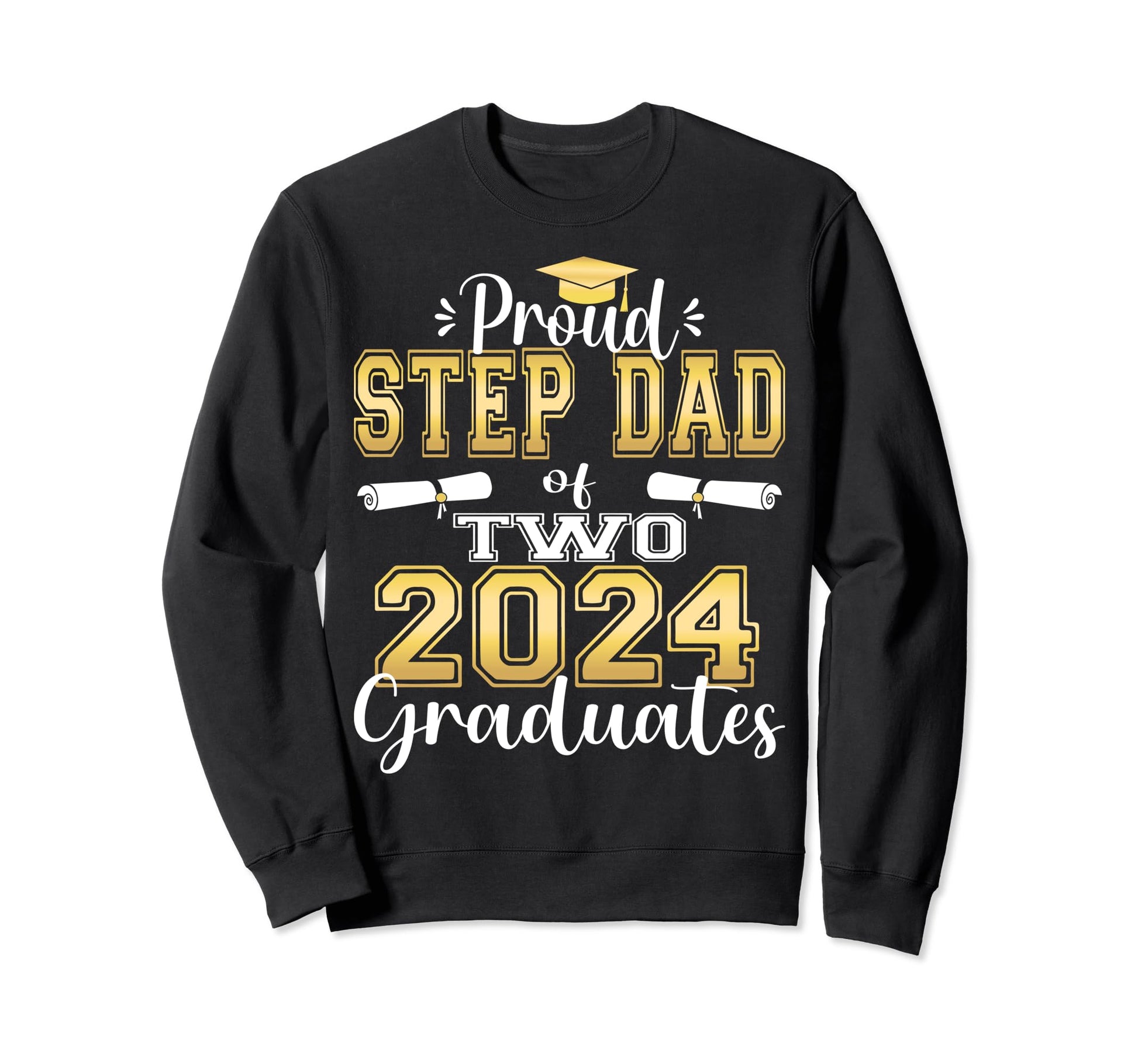Proud Step Dad Two 2024 Graduate Class Sweatshirt - Graphic Print Unisex - T-Shirt, Sweatshirt, Hoodie