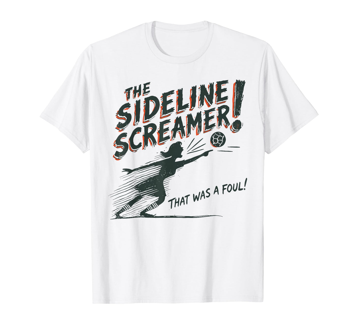 Sideline Screamer Funny Soccer Game T-Shirt - Trendy Graphic for Adults - T-Shirt, Sweatshirt, Hoodie