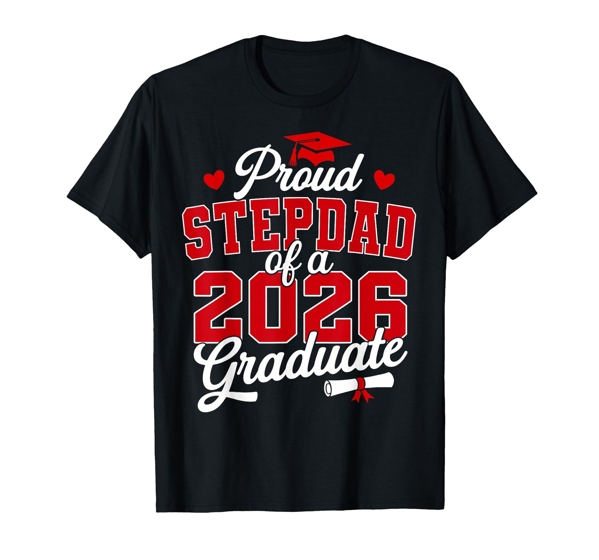Proud Stepdad Class 2026 Graduate T-Shirt - Custom Art Print for Adults - T-Shirt, Sweatshirt, Hoodie