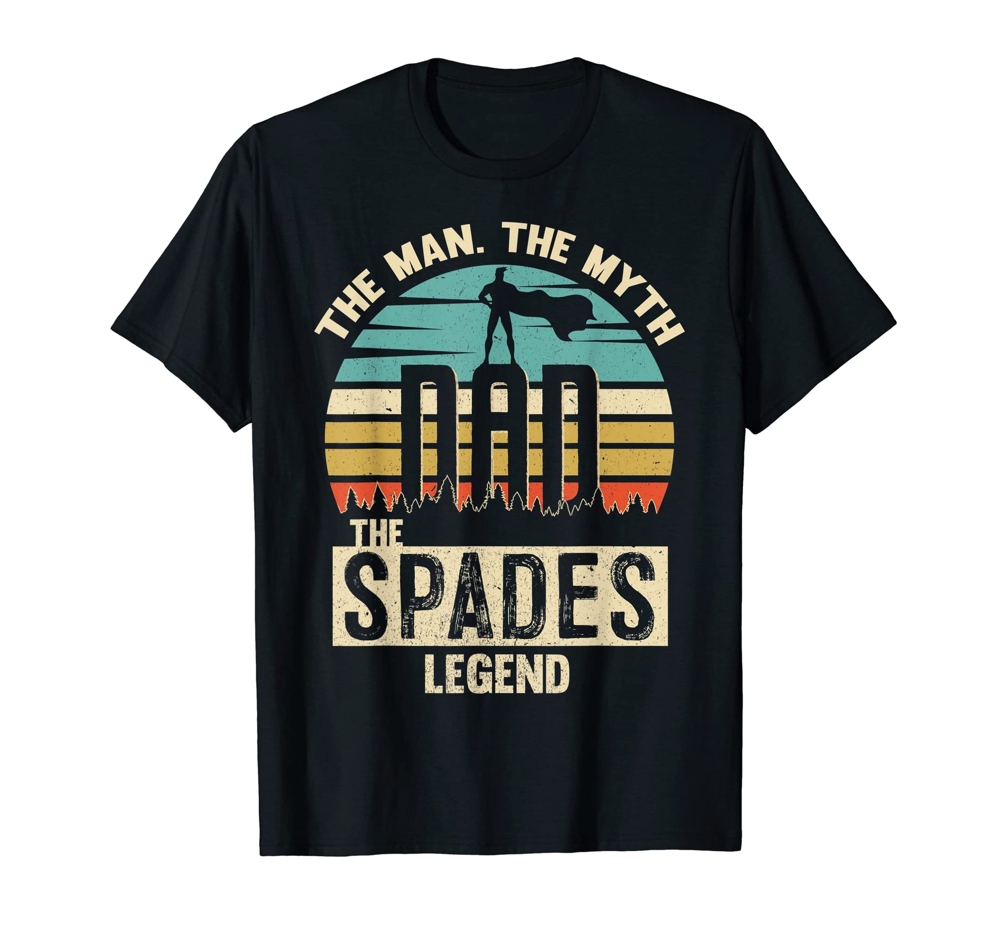 Myth Legend Dad Spades T-Shirt - Unique Graphic Unisex - T-Shirt, Sweatshirt, Hoodie