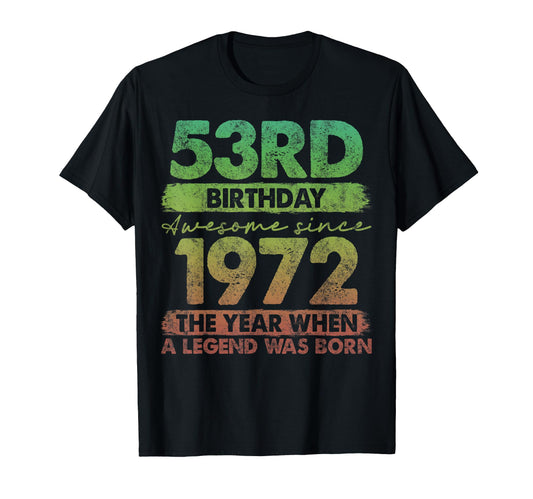 53 Year Old Gifts 1972 53Rd Birthday T-Shirt - Novelty Apparel for Adults - T-Shirt, Sweatshirt, Hoodie