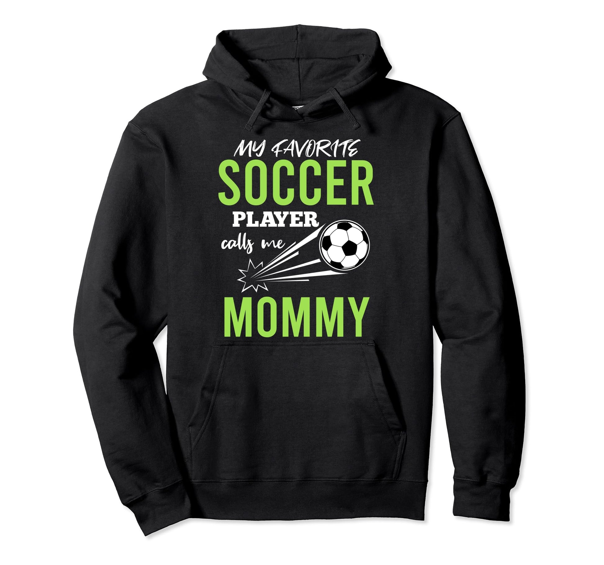 Soccer Mommy My Favorite Player Calls Me Hoodie - Graphic Print Unisex - T-Shirt, Sweatshirt, Hoodie