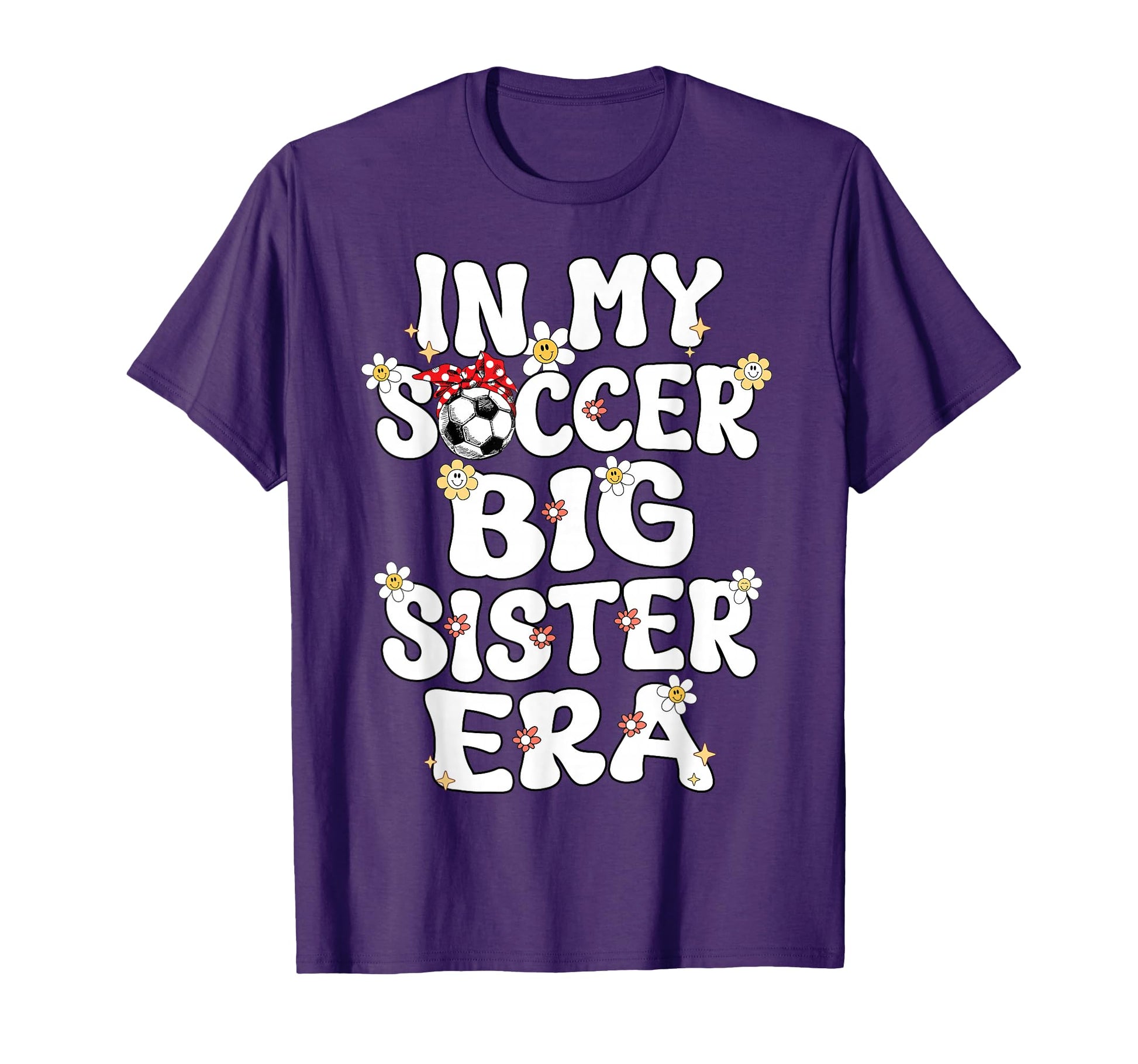 My Soccer Big Sister Era Groovy Proud T-Shirt - Unique Graphic for Adults - T-Shirt, Sweatshirt, Hoodie