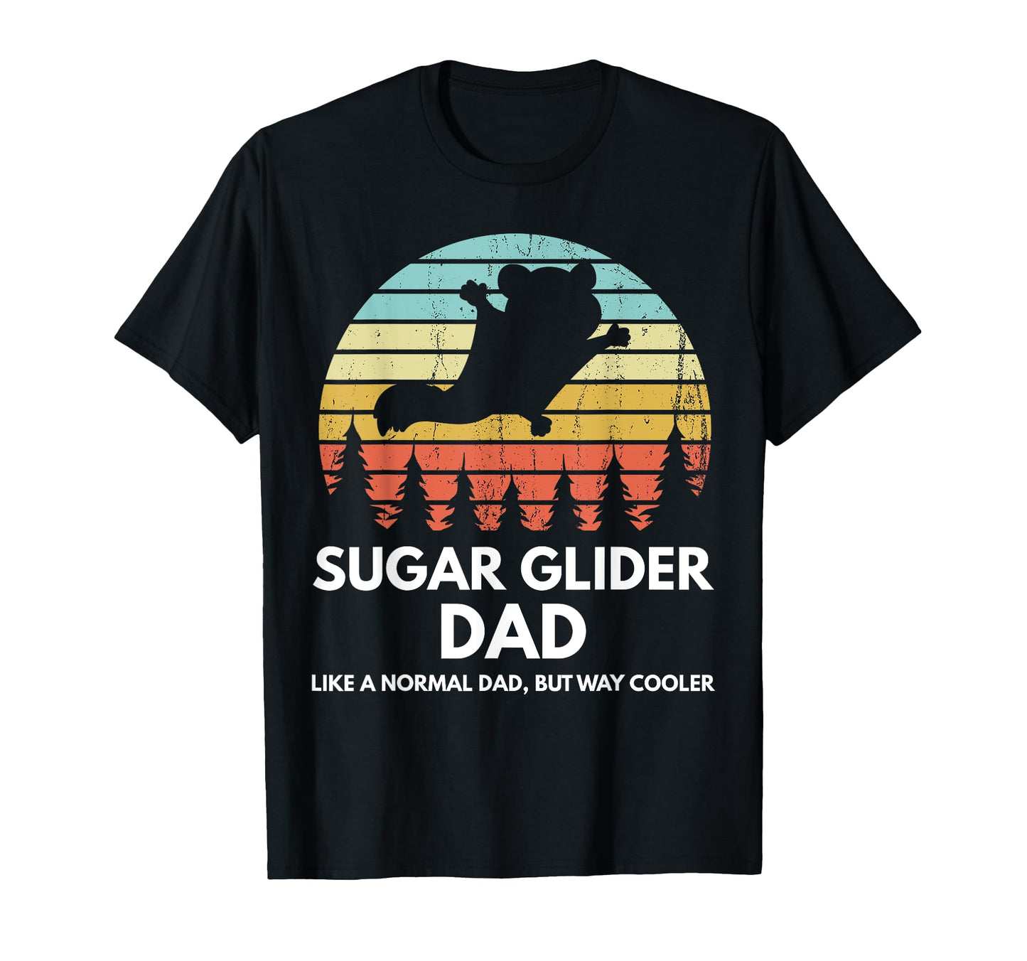 Sugar Glider Dad Funny Sugar Glider T-Shirt - Unique Graphic for Adults - T-Shirt, Sweatshirt, Hoodie