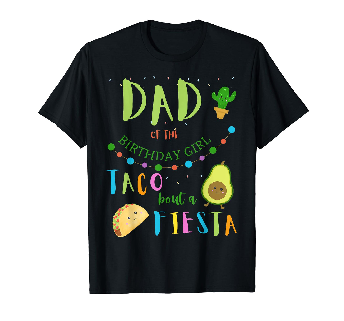 Dad Papa Mexican Birthday Taco T-Shirt - Casual Everyday Wear Men Women - T-Shirt, Sweatshirt, Hoodie