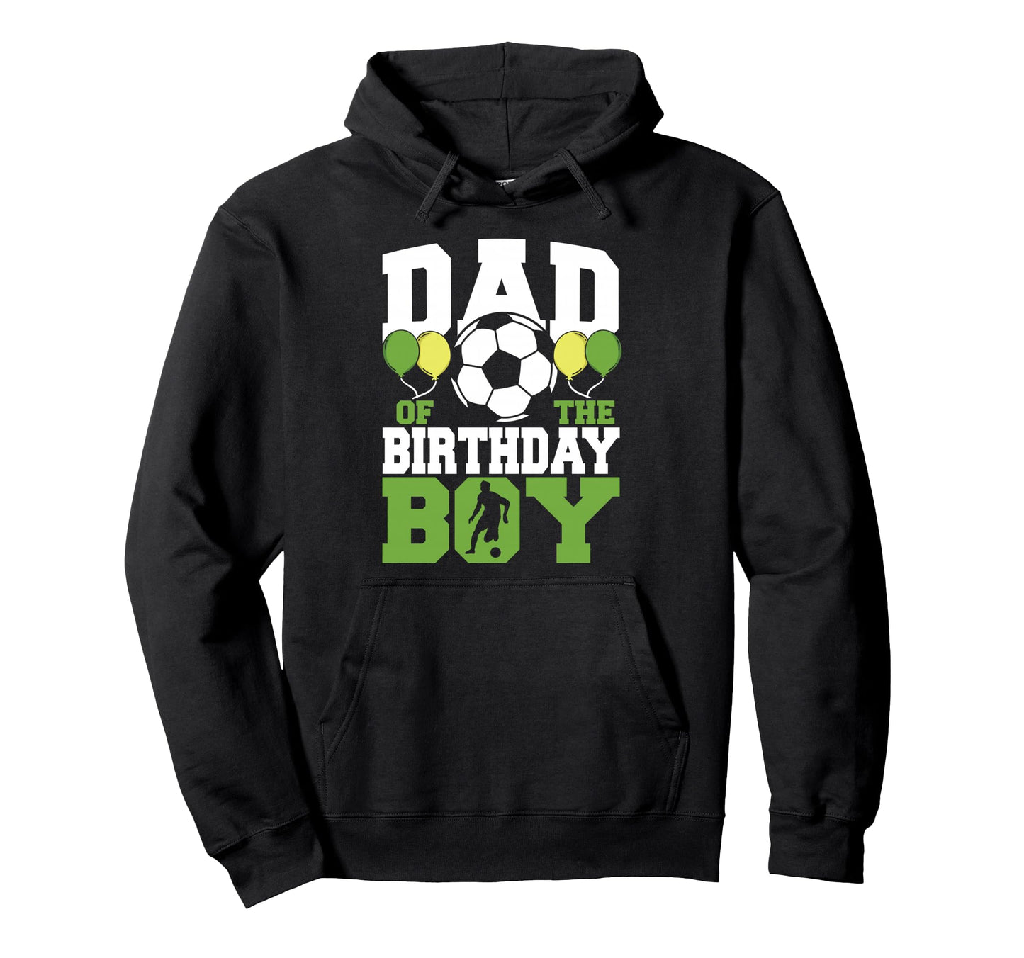 Dad Birthday Family Matching Soccer Hoodie - Unique Graphic Men Women - T-Shirt, Sweatshirt, Hoodie