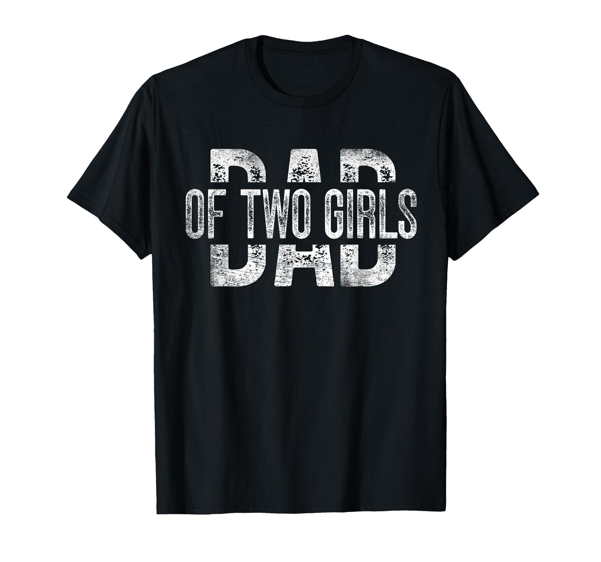 Dad Two Gifts Daddy 2 Daughters T-Shirt - Fun Novelty Design Men Women - T-Shirt, Sweatshirt, Hoodie