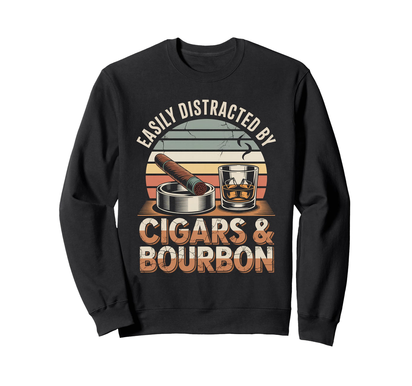 Easily Distracted Cigar Funny Sweatshirt - Custom Art Print for Adults - T-Shirt, Sweatshirt, Hoodie