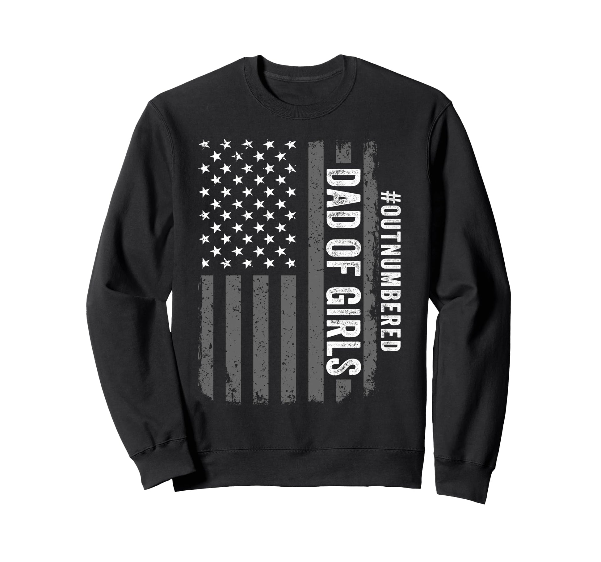 Dad Outnumbered Fathers Day 2025 Sweatshirt - Custom Art Print Men Women - T-Shirt, Sweatshirt, Hoodie