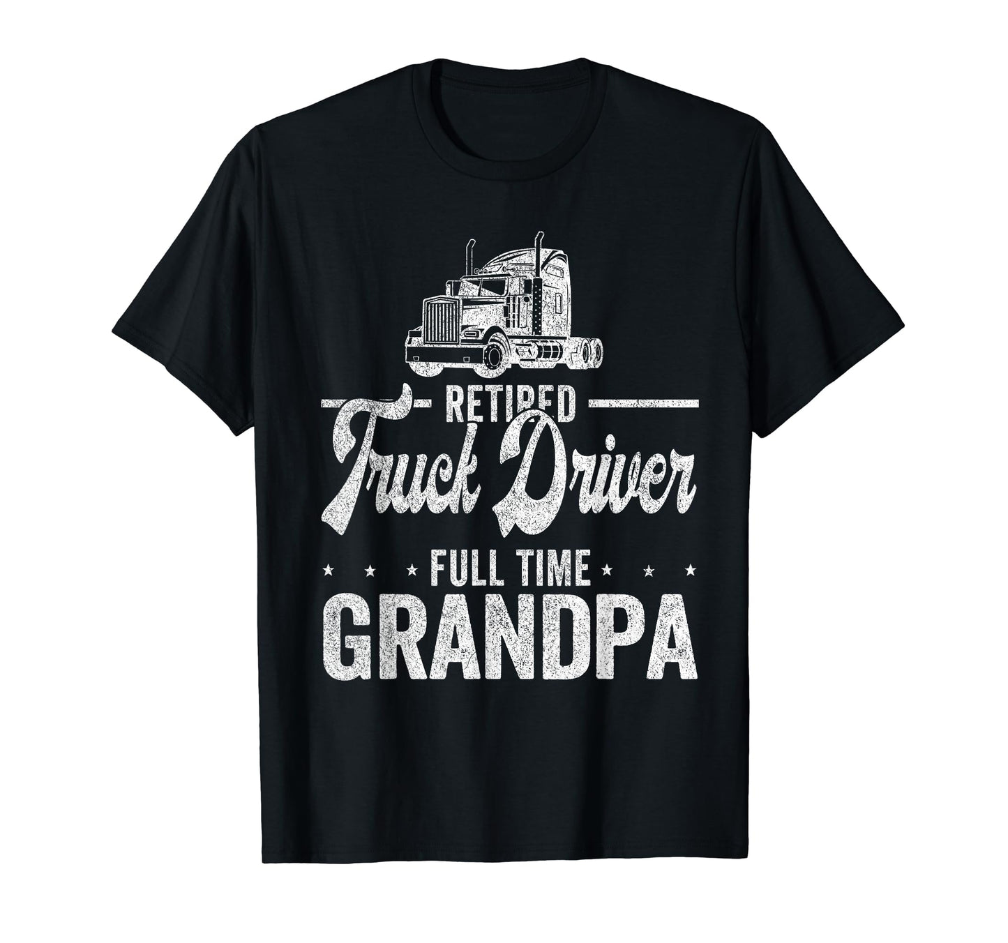 Retired Truck Driver Full Time T-Shirt - Aesthetic Graphic Men Women - T-Shirt, Sweatshirt, Hoodie