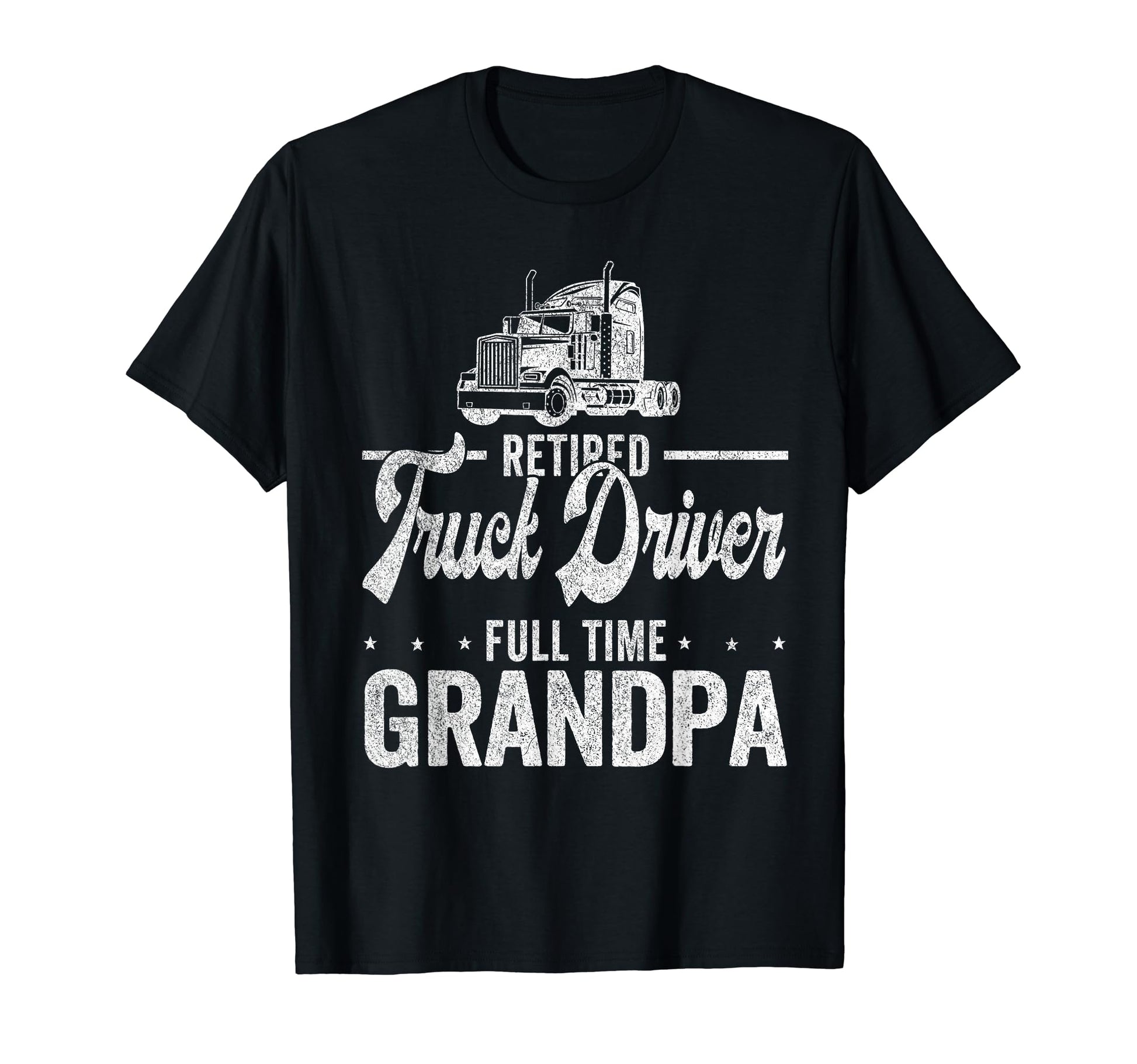 Retired Truck Driver Full Time T-Shirt - Aesthetic Graphic Men Women - T-Shirt, Sweatshirt, Hoodie