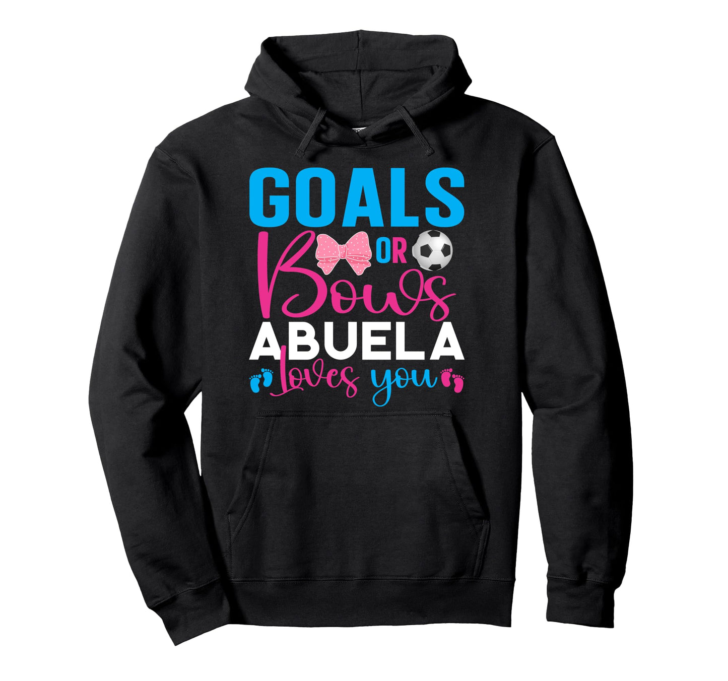 Goals Or Bows Abuela Loves You Gender Hoodie - Custom Art Print Men Women - T-Shirt, Sweatshirt, Hoodie