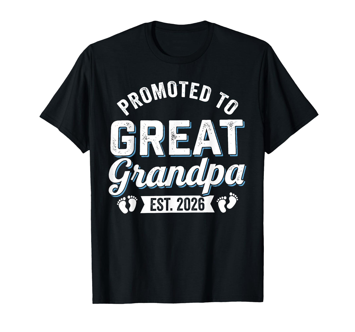 Promoted To Great Grandpa 2026 T-Shirt - Aesthetic Graphic Men Women - T-Shirt, Sweatshirt, Hoodie