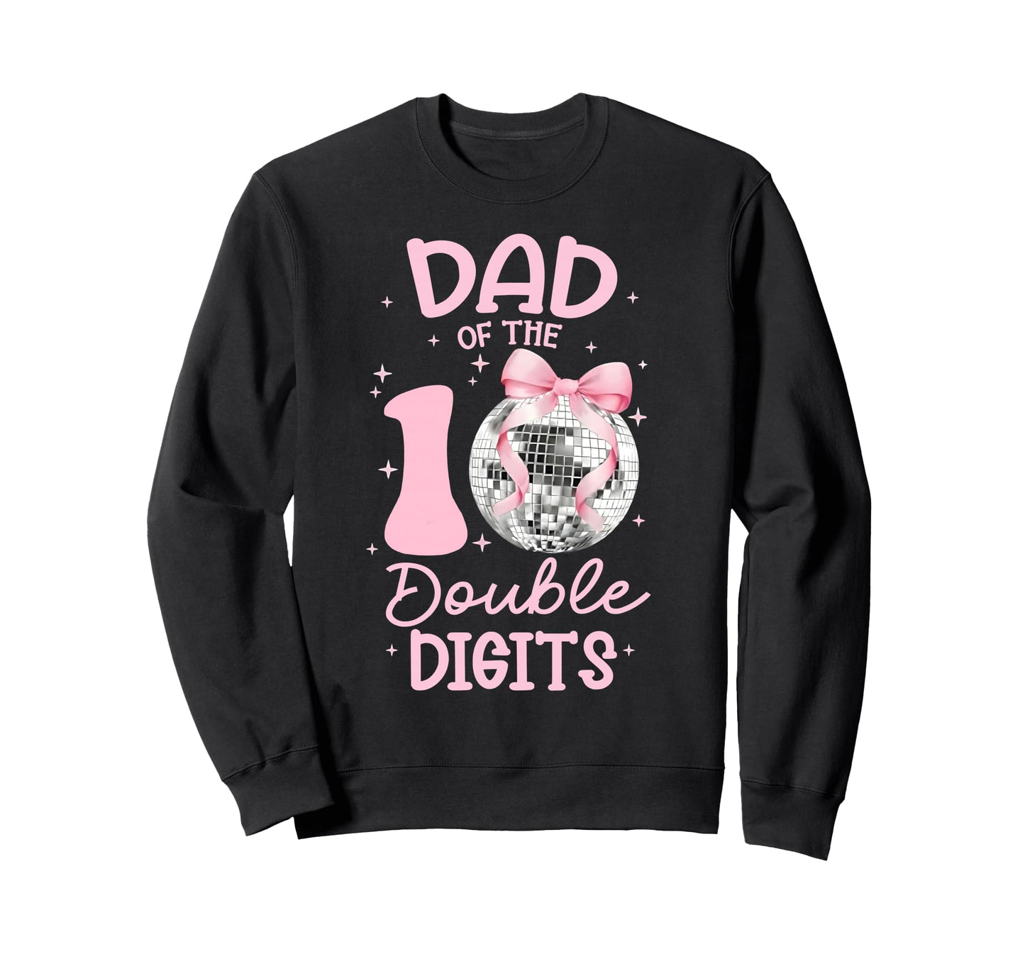 Dad 10Th Birthday Double Digits Sweatshirt - Novelty Apparel for Adults - T-Shirt, Sweatshirt, Hoodie