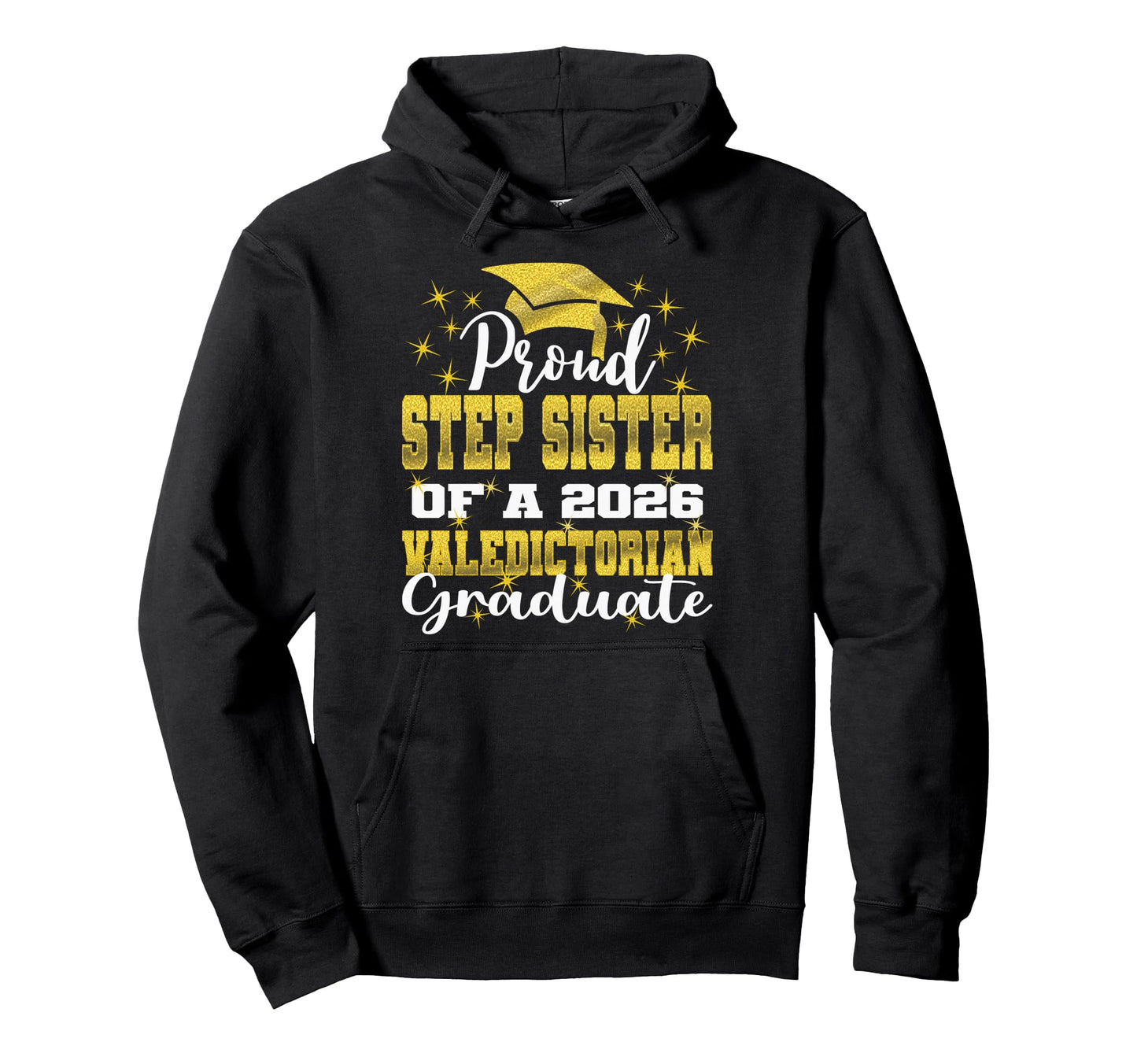 Proud Step Sister 2026 Hoodie - Casual Everyday Wear for Adults - T-Shirt, Sweatshirt, Hoodie