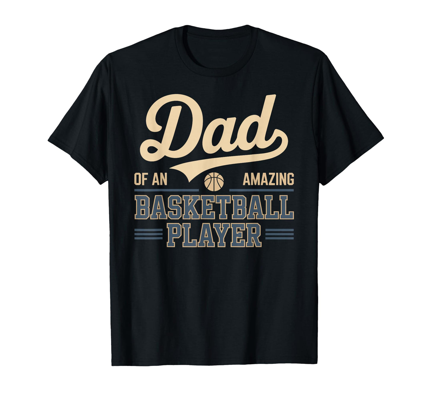 Dad Amazing Basketball Player Funny T-Shirt - Graphic Print Unisex - T-Shirt, Sweatshirt, Hoodie