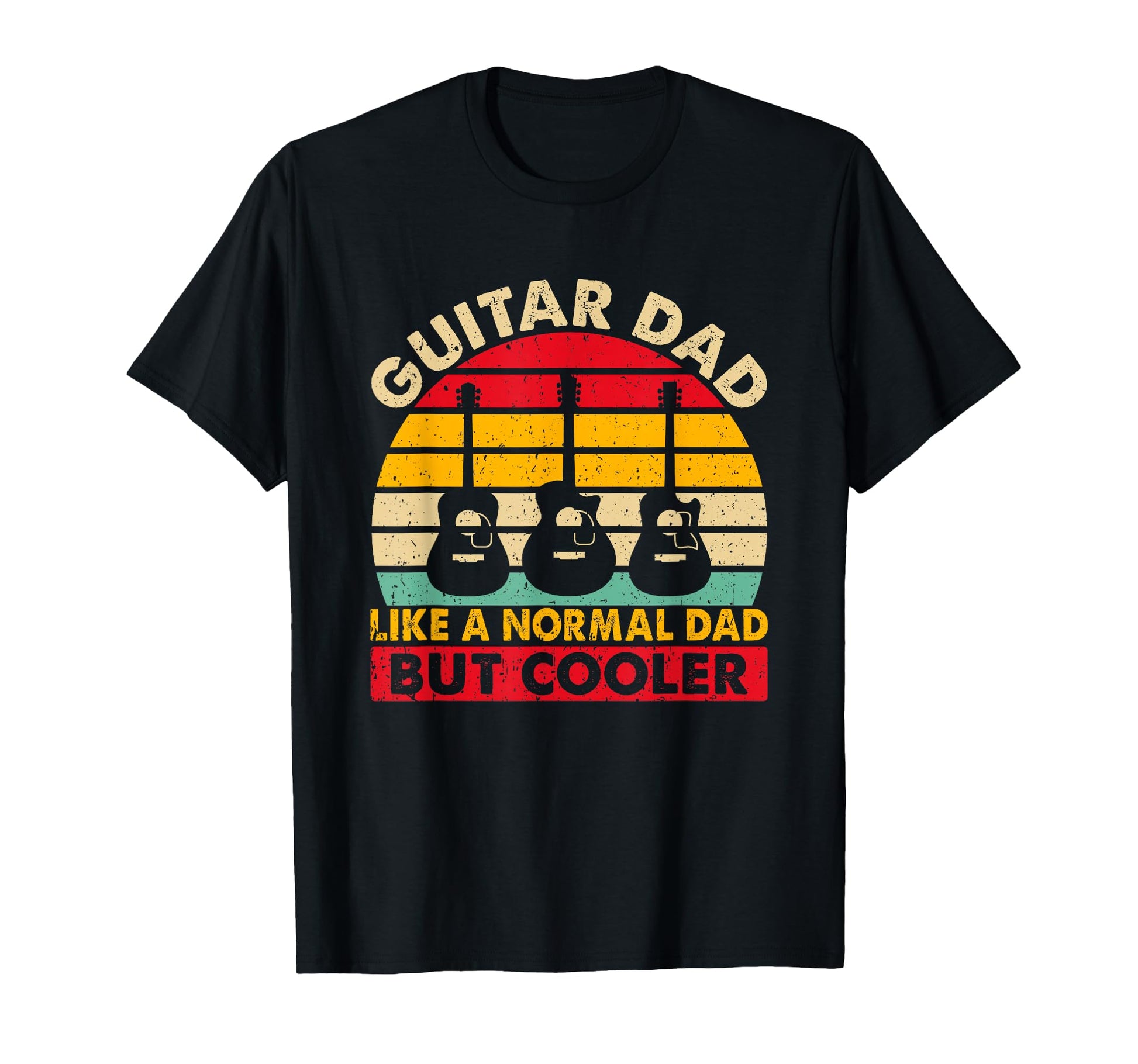 Fathers Day Guitar Dad Like Regular T-Shirt - Fun Novelty Design Unisex - T-Shirt, Sweatshirt, Hoodie