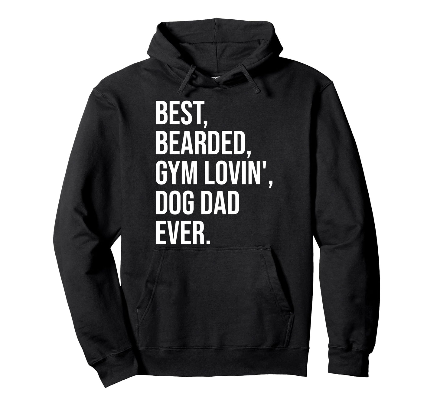 Funny Bearded Dad Gym Lover Dog Owner Hoodie - Custom Art Print Men Women - T-Shirt, Sweatshirt, Hoodie