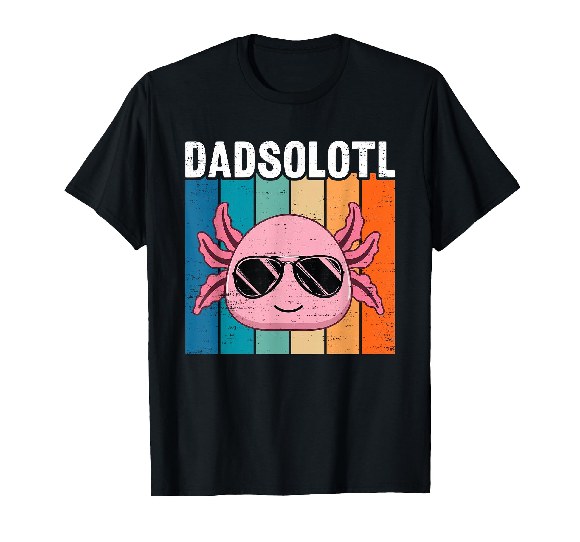 Funny Axolotl Dad Sunglasses T-Shirt - Casual Everyday Wear for Adults - T-Shirt, Sweatshirt, Hoodie