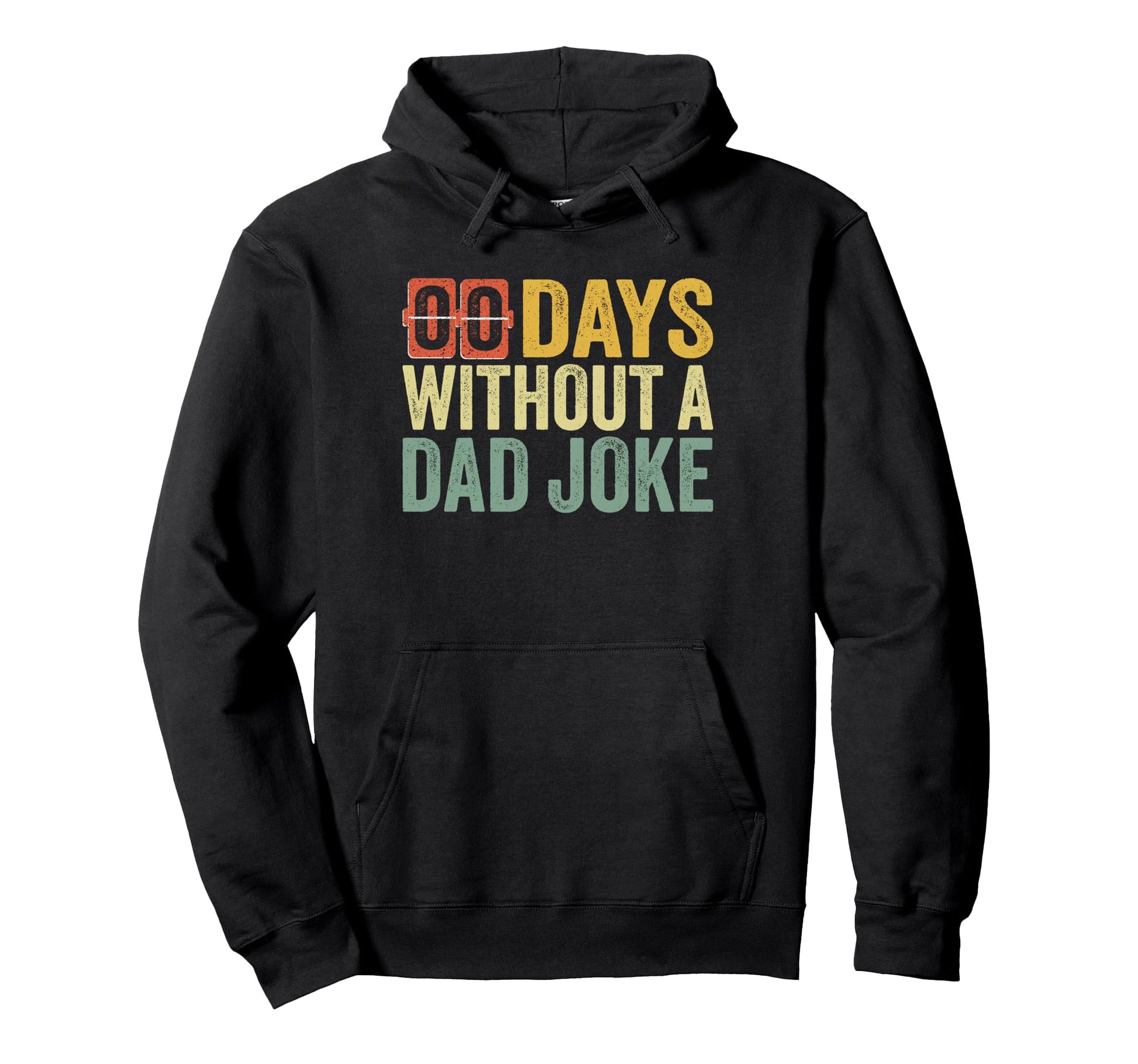00 Zero Days Without Dad Joke Fathers Hoodie - Casual Everyday Wear Unisex - T-Shirt, Sweatshirt, Hoodie
