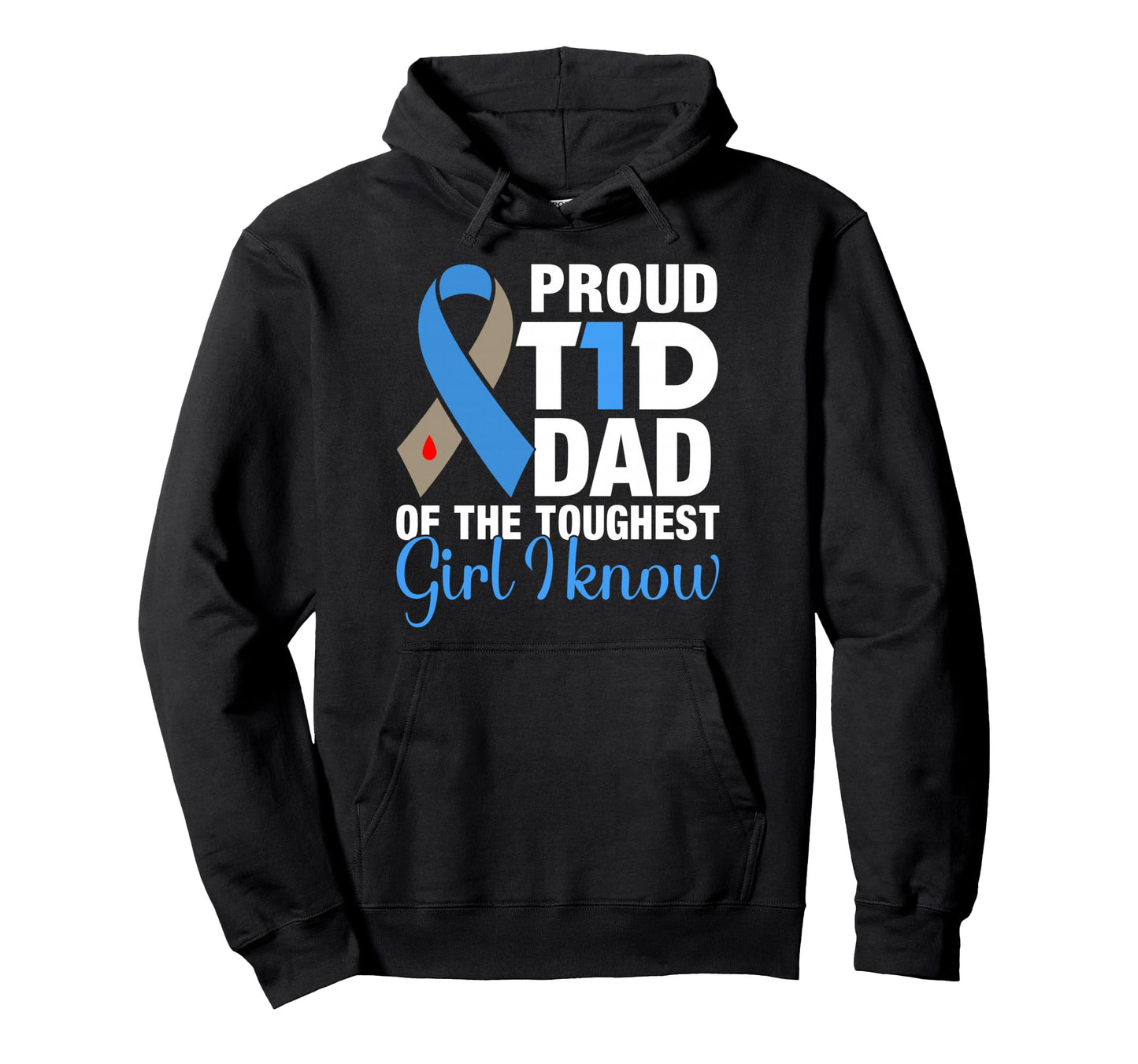 Proud T1D Dad Toughest I Know Hoodie - Novelty Apparel Men Women - T-Shirt, Sweatshirt, Hoodie