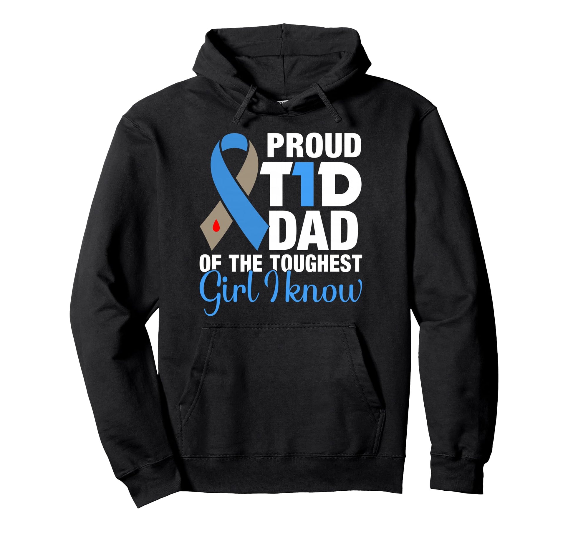 Proud T1D Dad Toughest I Know Hoodie - Novelty Apparel Men Women - T-Shirt, Sweatshirt, Hoodie