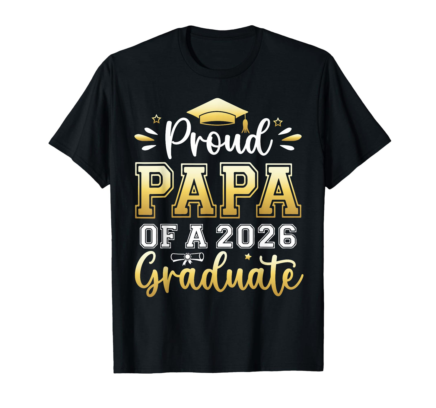 Proud Papa 2026 Graduate Senior T-Shirt - Custom Art Print Men Women - T-Shirt, Sweatshirt, Hoodie