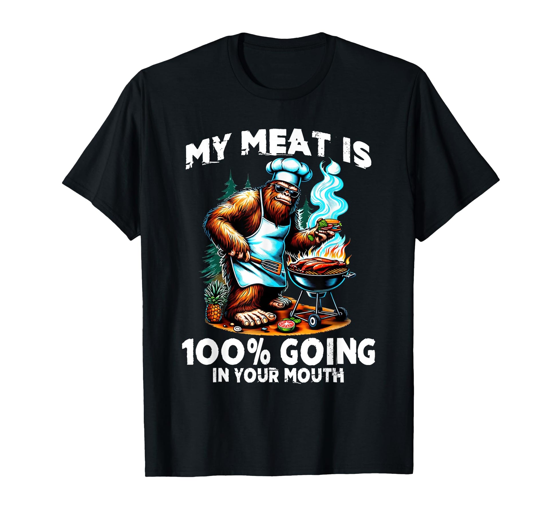 Bbq My Meat Is 100 Going Your Mouth T-Shirt - Aesthetic Graphic for Adults - T-Shirt, Sweatshirt, Hoodie