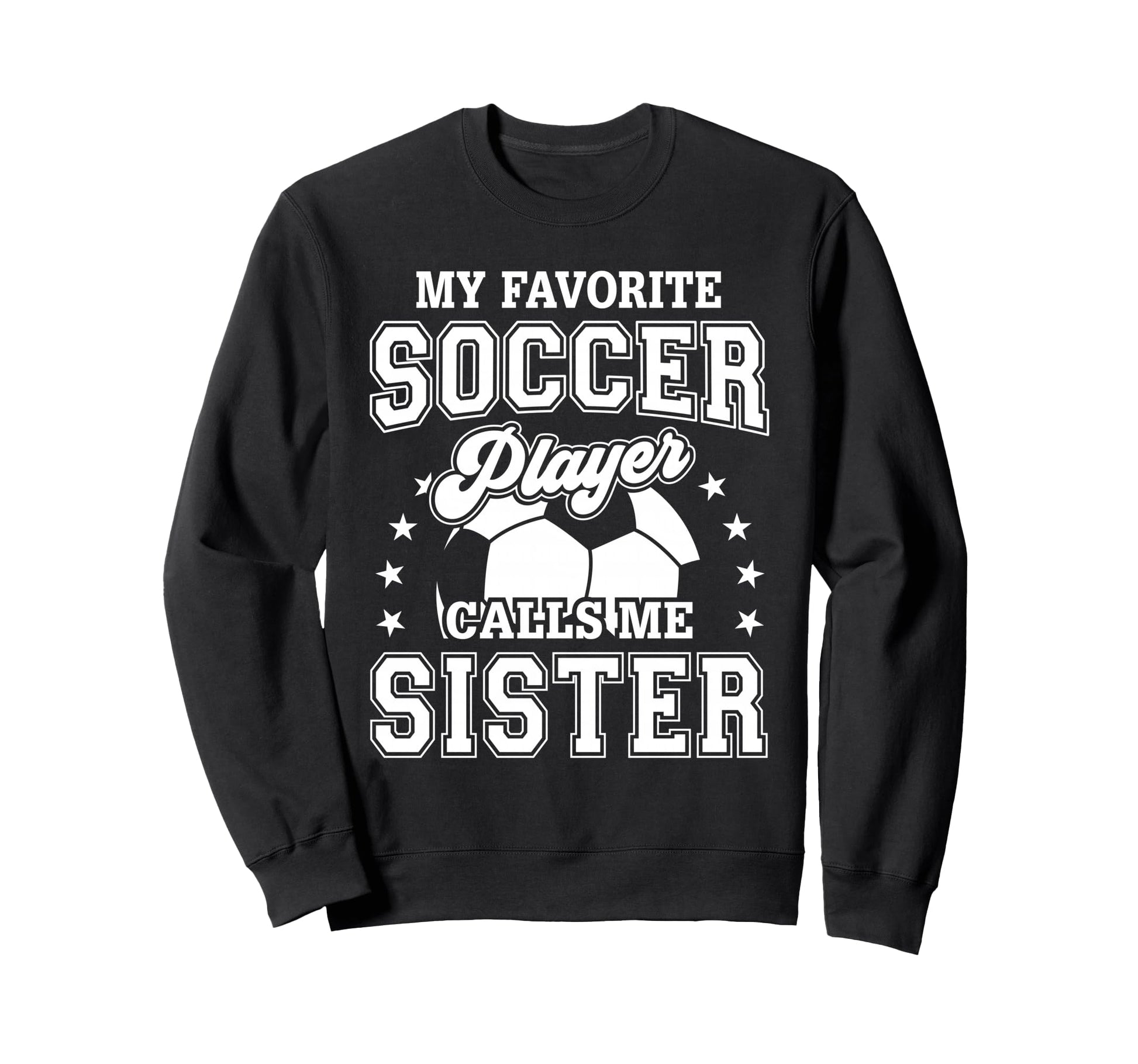 My Favorite Soccer Player Calls Me Sweatshirt - Novelty Apparel Men Women - T-Shirt, Sweatshirt, Hoodie