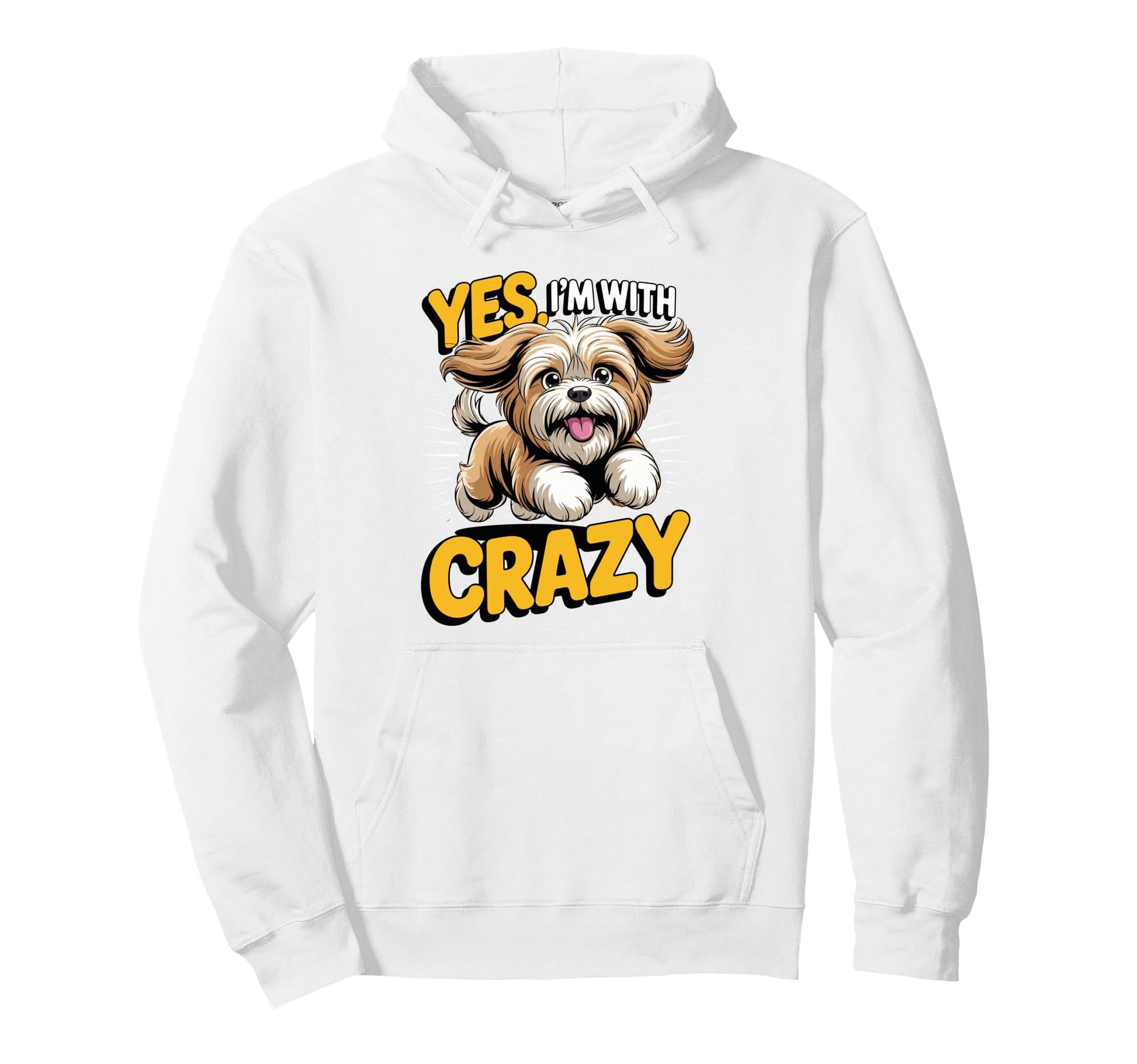 Yes Im Crazy Breed Bearded Lion Dog Lhasa Hoodie - Trendy Graphic Unisex - T-Shirt, Sweatshirt, Hoodie