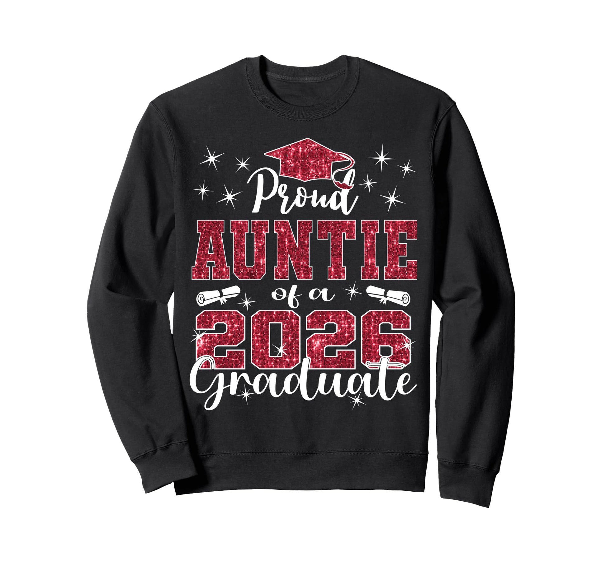 Super Proud Auntie 2026 Graduate Sweatshirt - Casual Everyday Wear Unisex - T-Shirt, Sweatshirt, Hoodie
