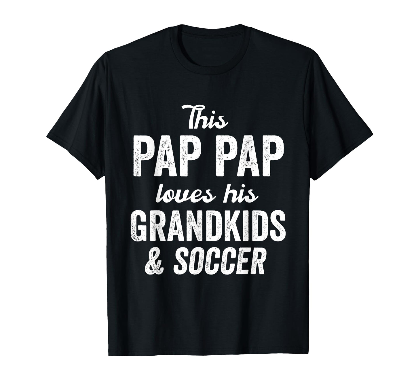 Pap Pap Loves Soccer Grandkids Fathers T-Shirt - Aesthetic Graphic Unisex - T-Shirt, Sweatshirt, Hoodie