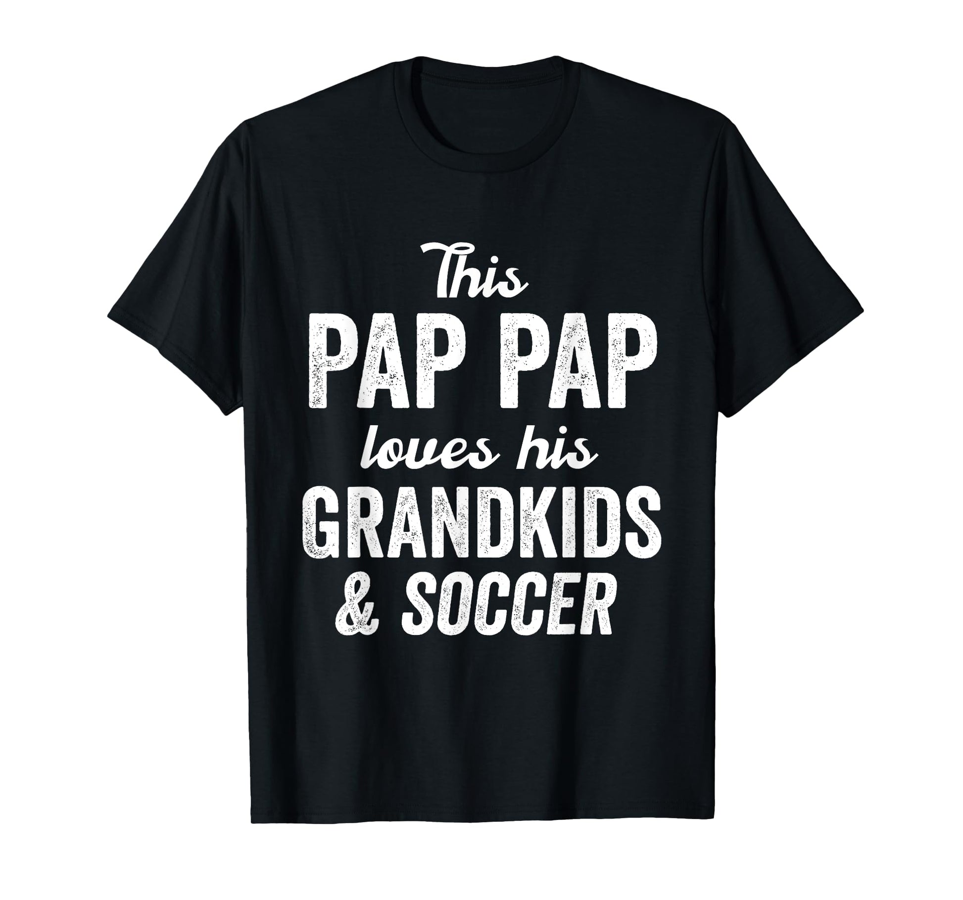 Pap Pap Loves Soccer Grandkids Fathers T-Shirt - Aesthetic Graphic Unisex - T-Shirt, Sweatshirt, Hoodie