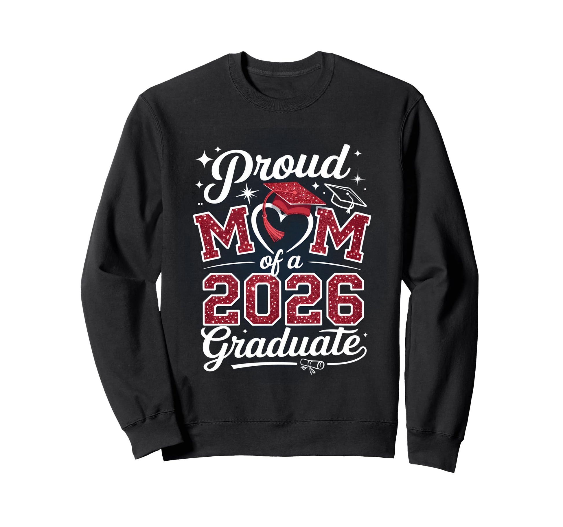Proud Mom Class 2026 Graduate Sweatshirt - Aesthetic Graphic Men Women - T-Shirt, Sweatshirt, Hoodie