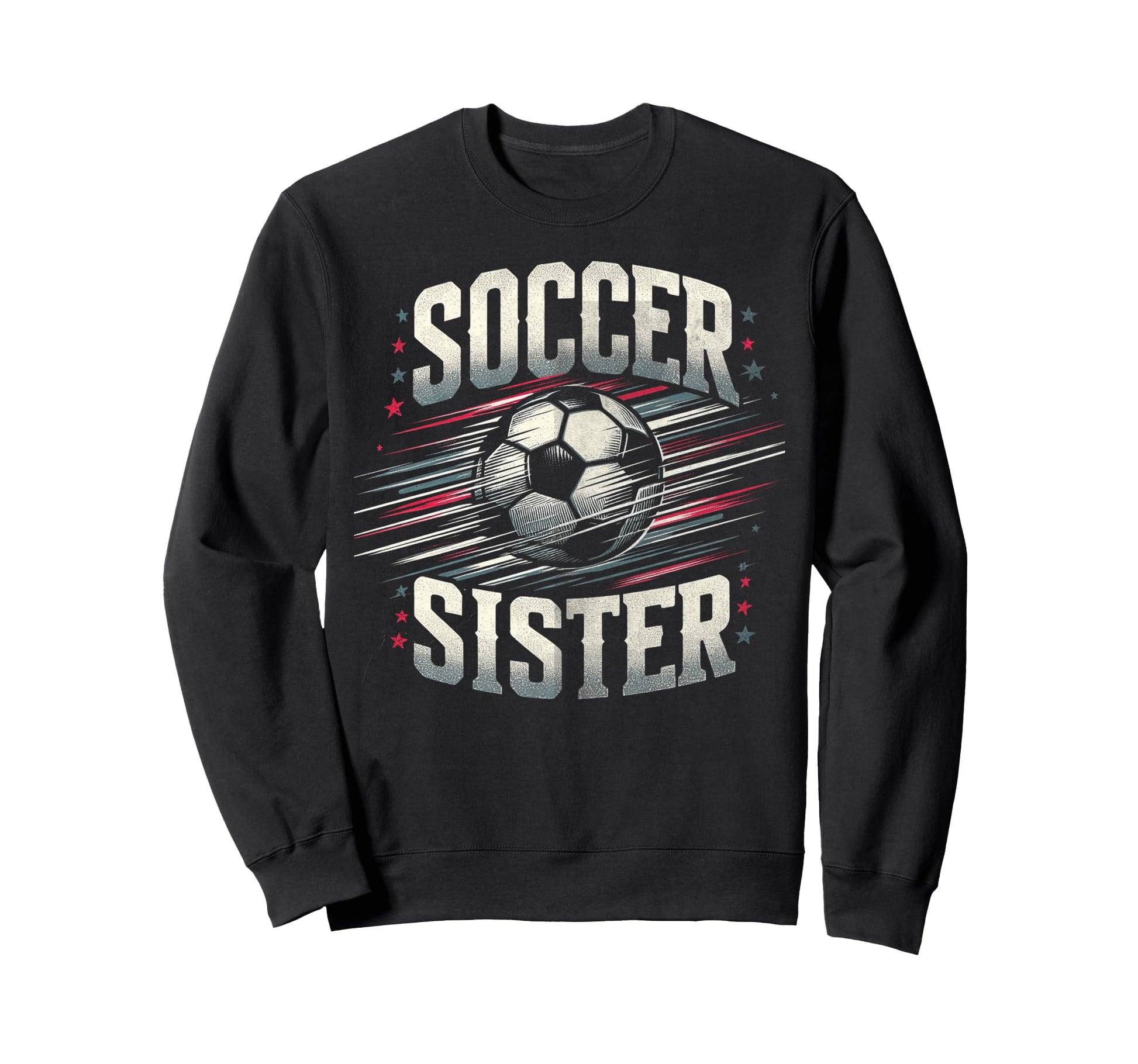 Soccer Sister Football Lover Gifts Sweatshirt - Trendy Graphic Men Women - T-Shirt, Sweatshirt, Hoodie