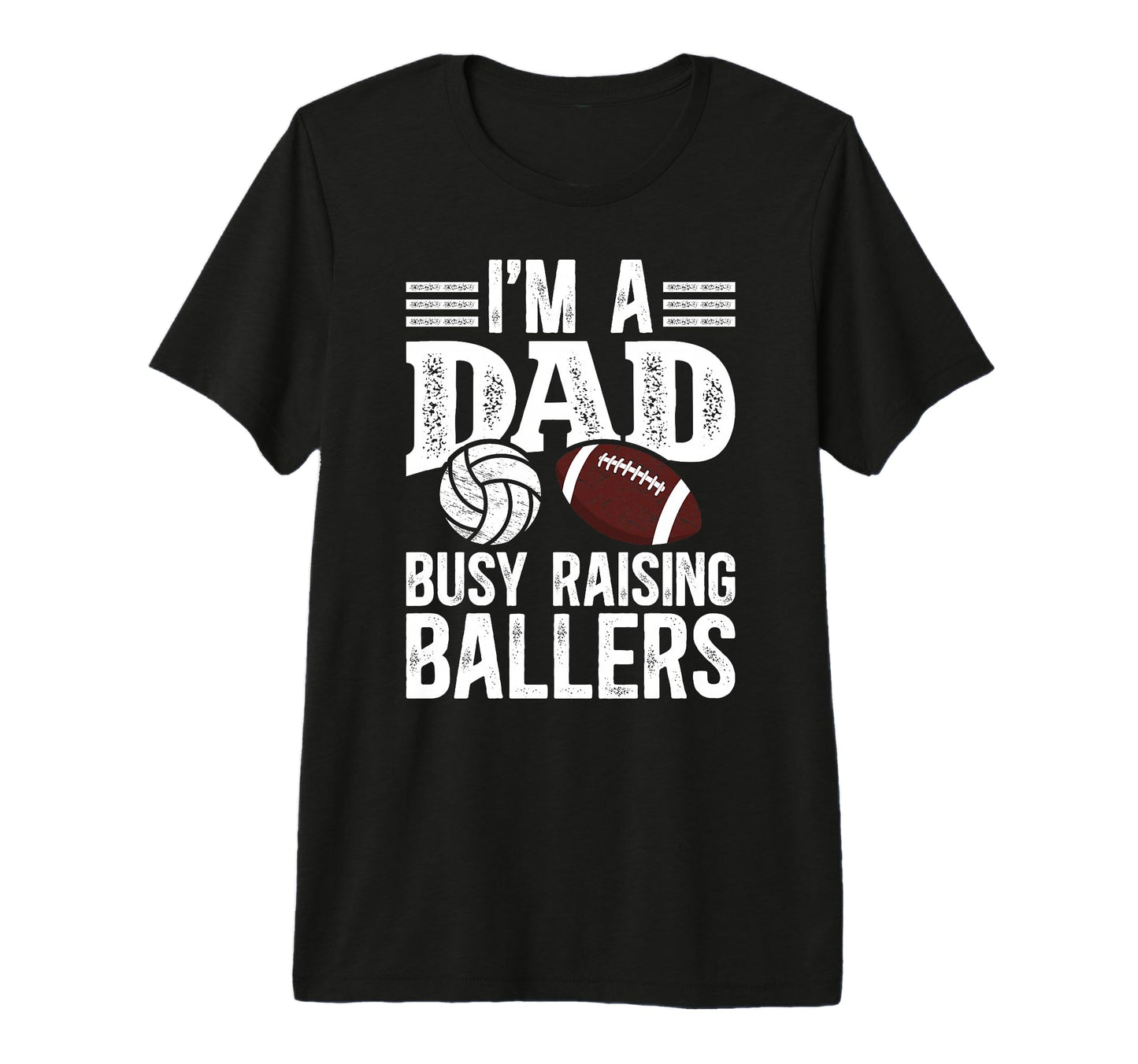 Mens Im Dad Busy Raising Ballers T-Shirt - Fun Novelty Design for Adults - T-Shirt, Sweatshirt, Hoodie