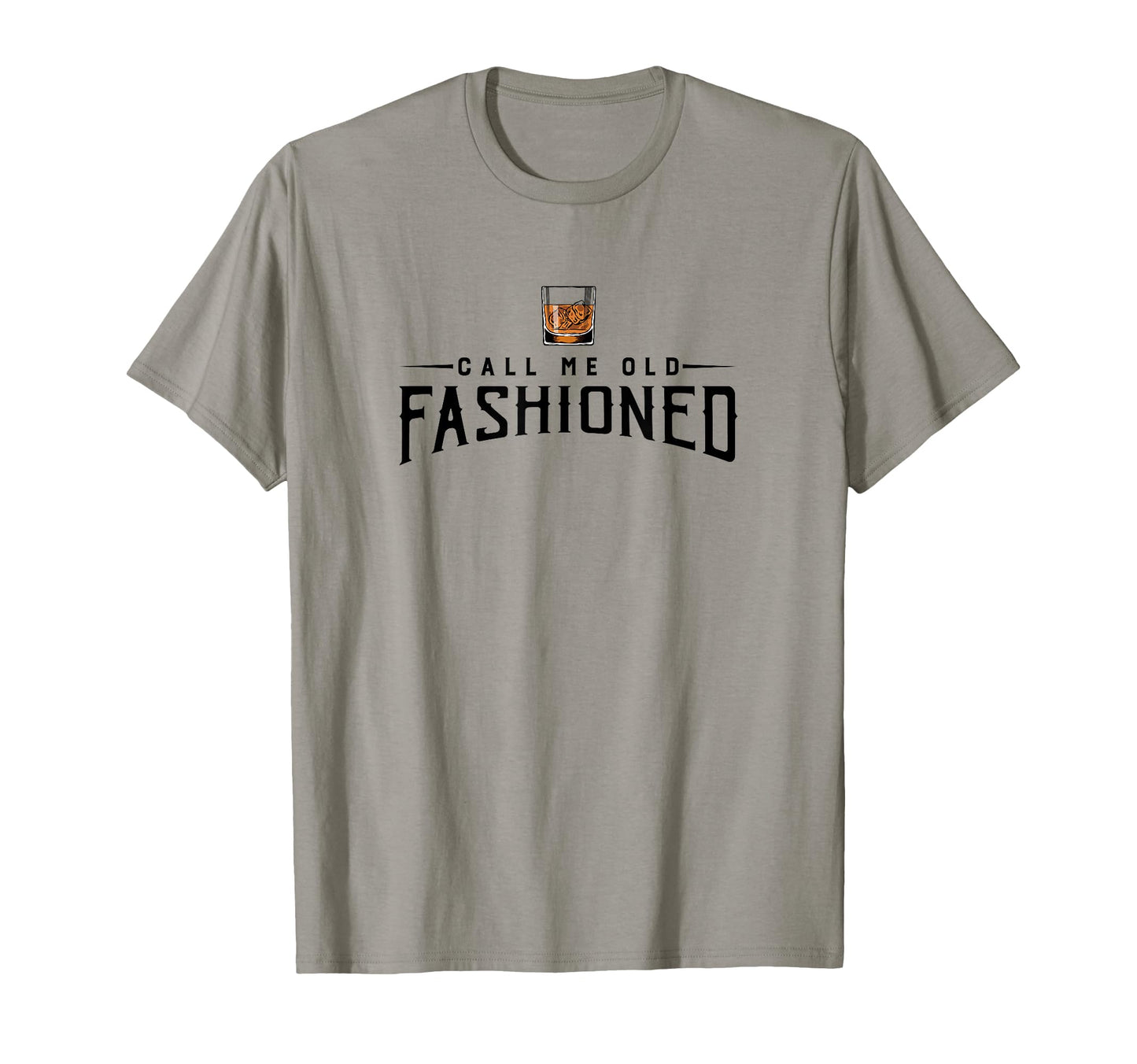 Call Me Old Fashioned Whiskey Pun T-Shirt - Trendy Graphic Men Women - T-Shirt, Sweatshirt, Hoodie