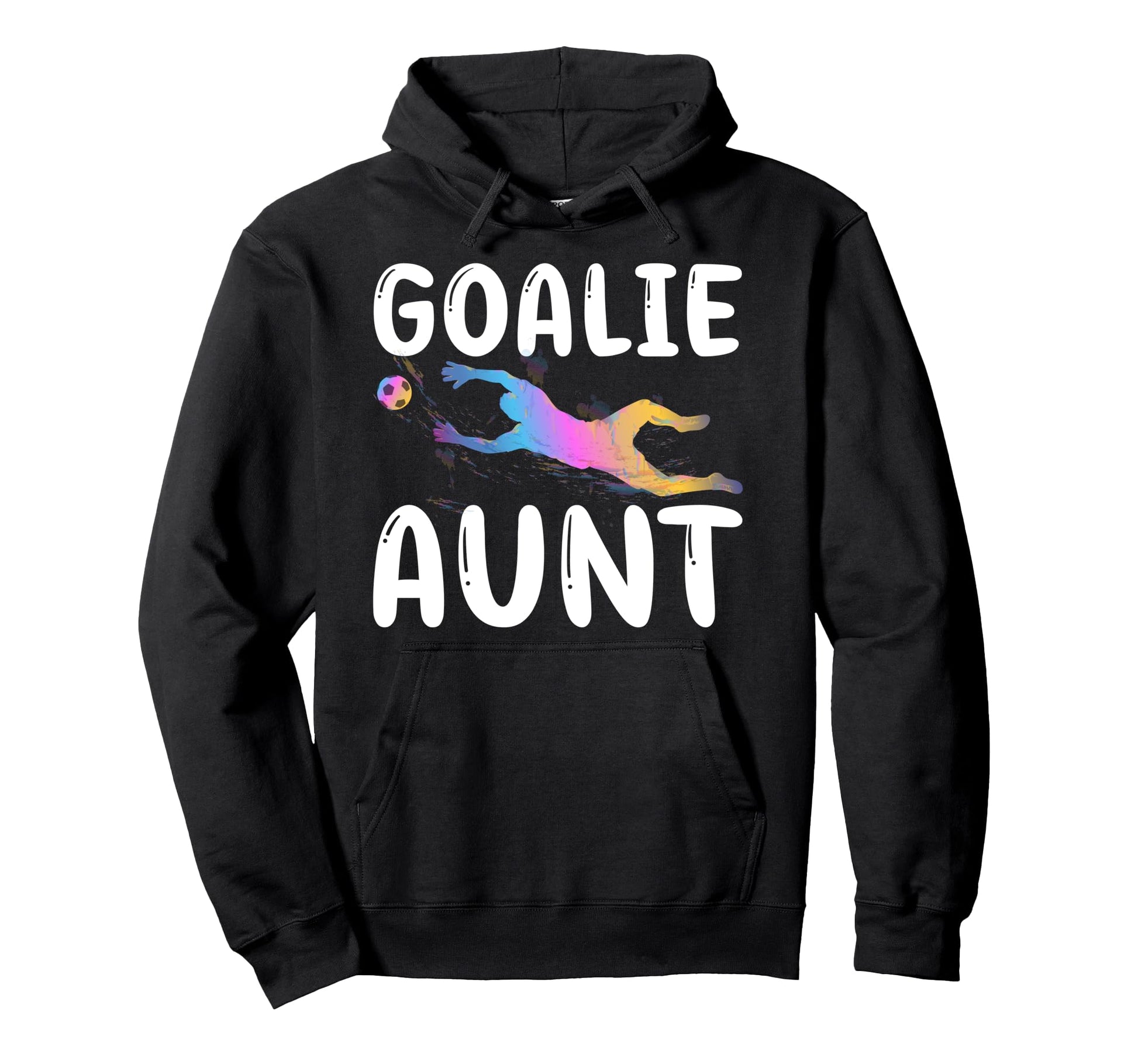 Soccer Goalie Aunt Soccer Keeper Hoodie - Aesthetic Graphic for Adults - T-Shirt, Sweatshirt, Hoodie