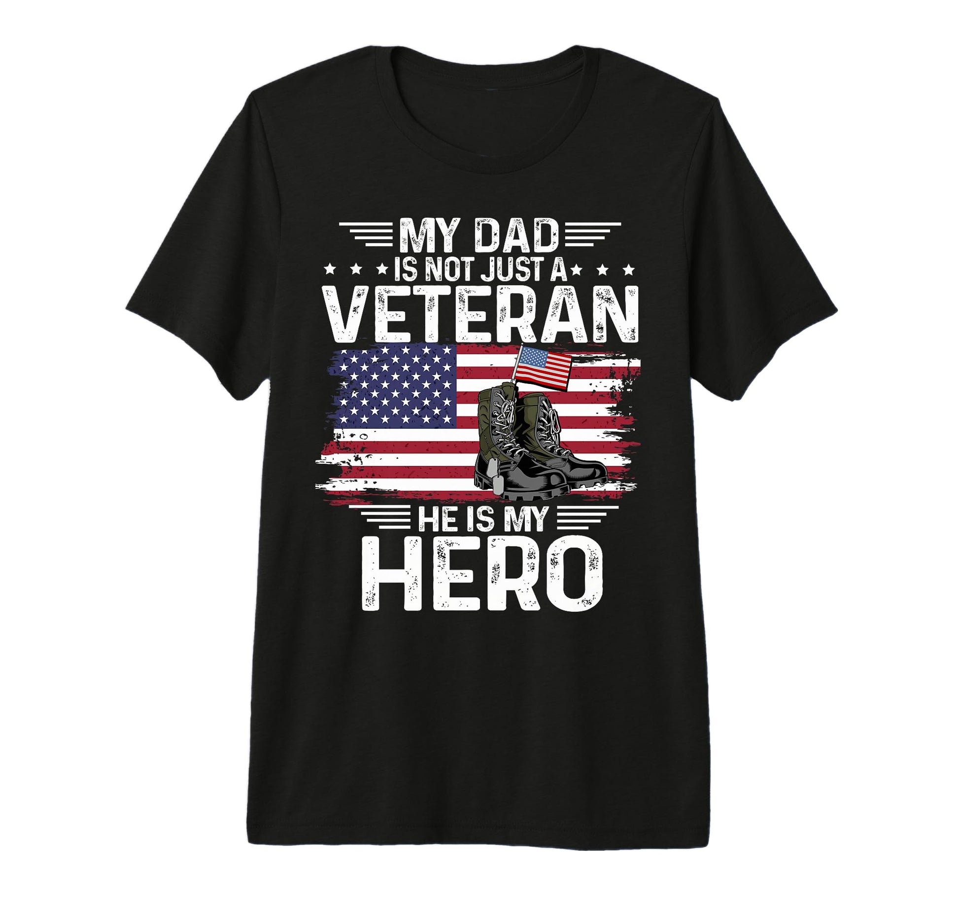 Military Boots My Dad Is Not Just T-Shirt - Fun Novelty Design Men Women - T-Shirt, Sweatshirt, Hoodie
